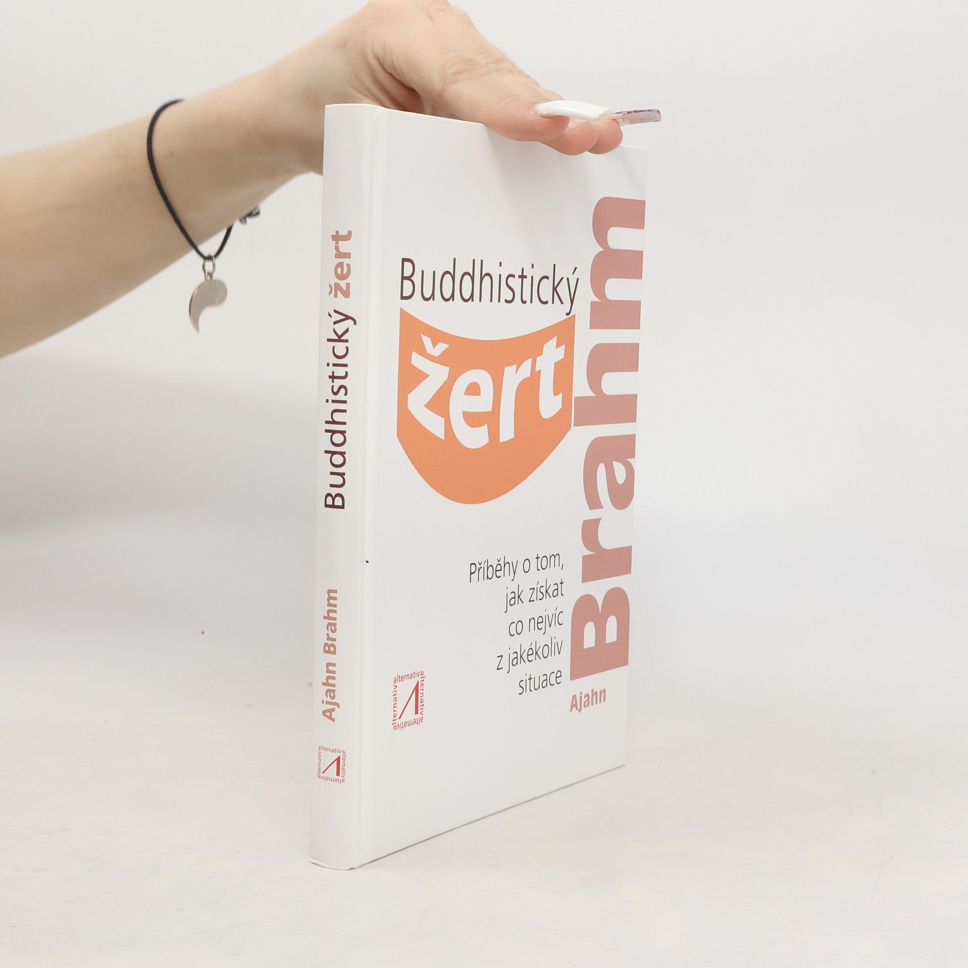 Ajahn Brahm Buddhistický žert - Příběhy o tom, jak získat co nejvíc z jakékoli situace