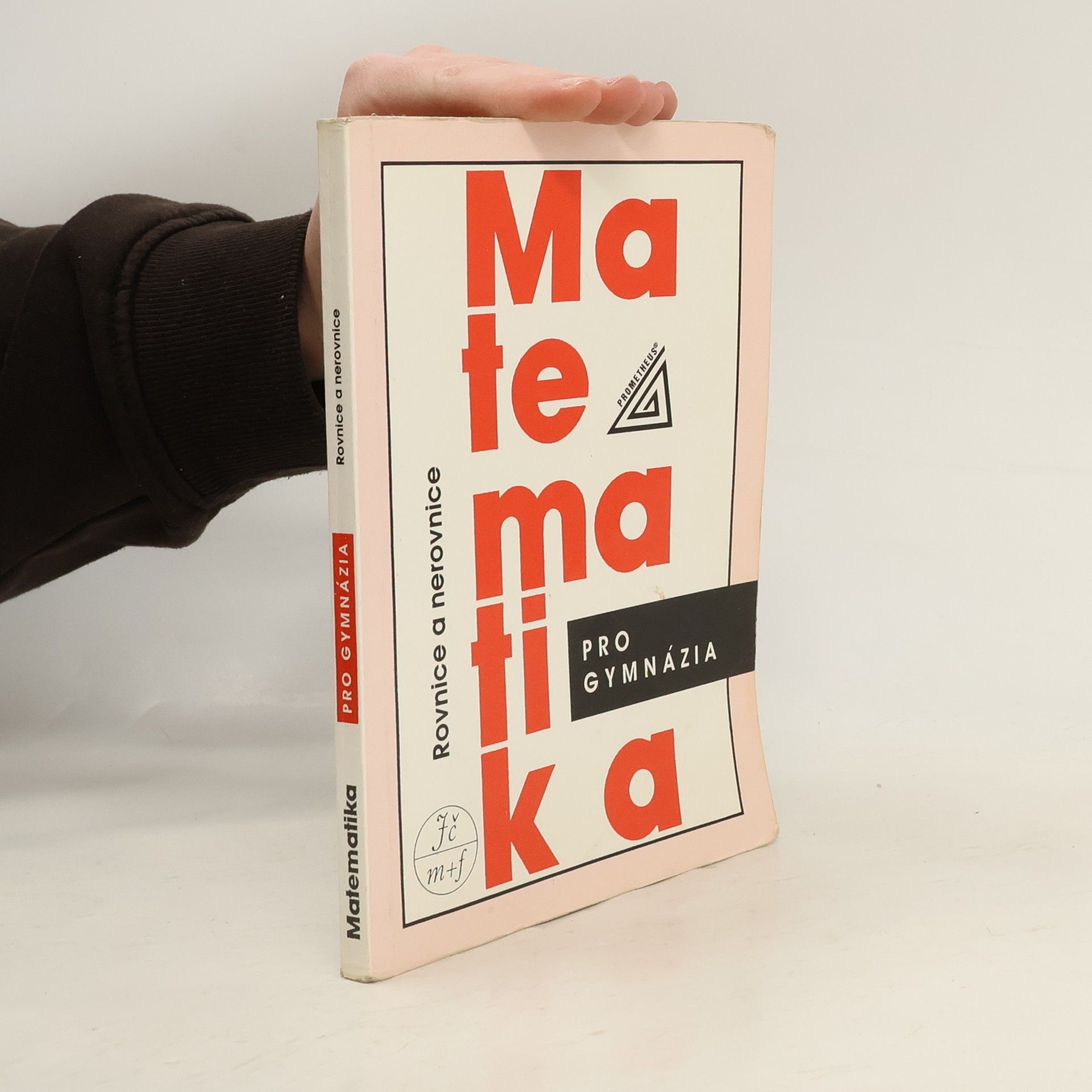 Matematika pro gymnázia. Rovnice a nerovnice