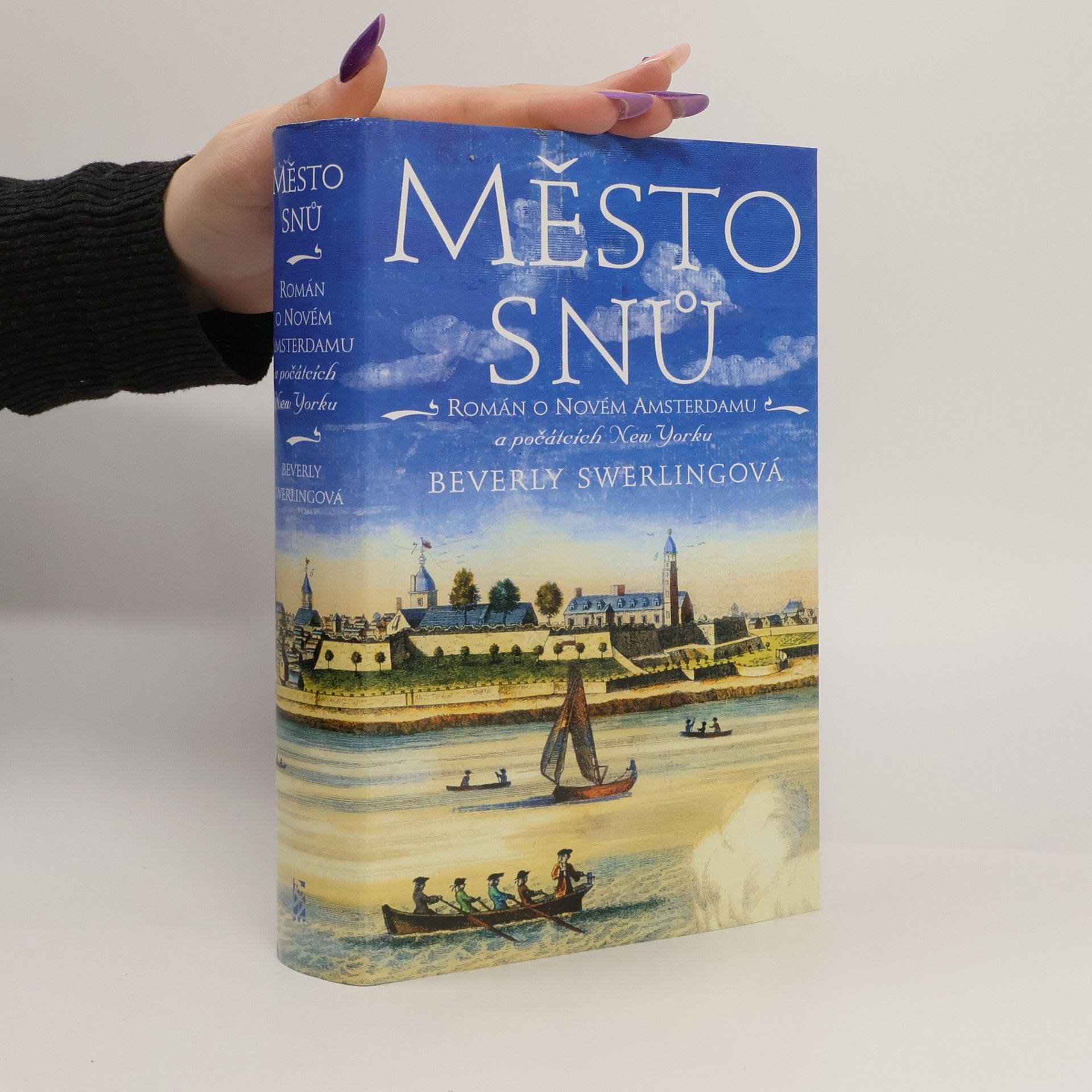 Beverly Swerling Město snů : román o Novém Amsterdamu a počátcích New Yorku