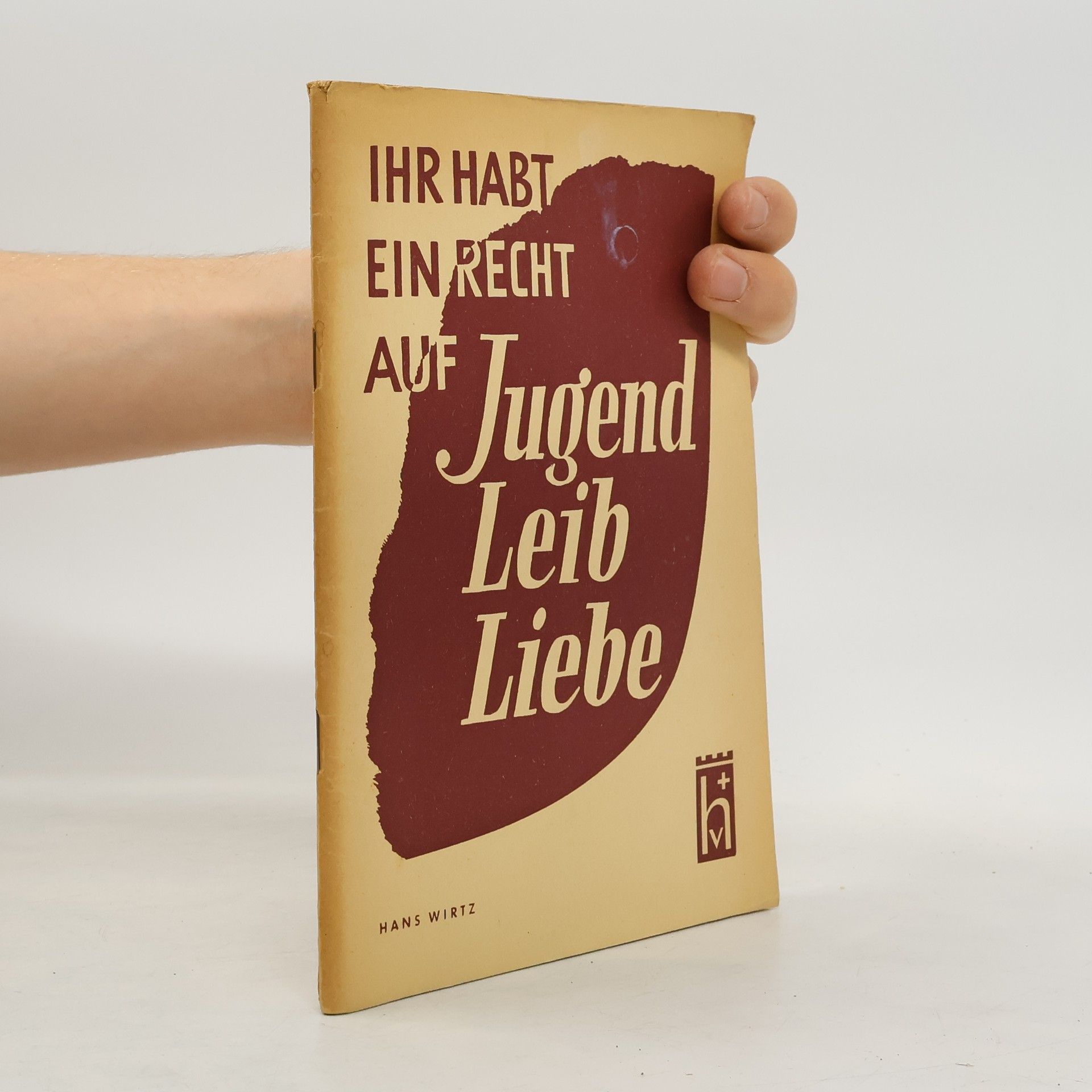 Ihr habt ein Recht auf Jugend, Leib, Liebe