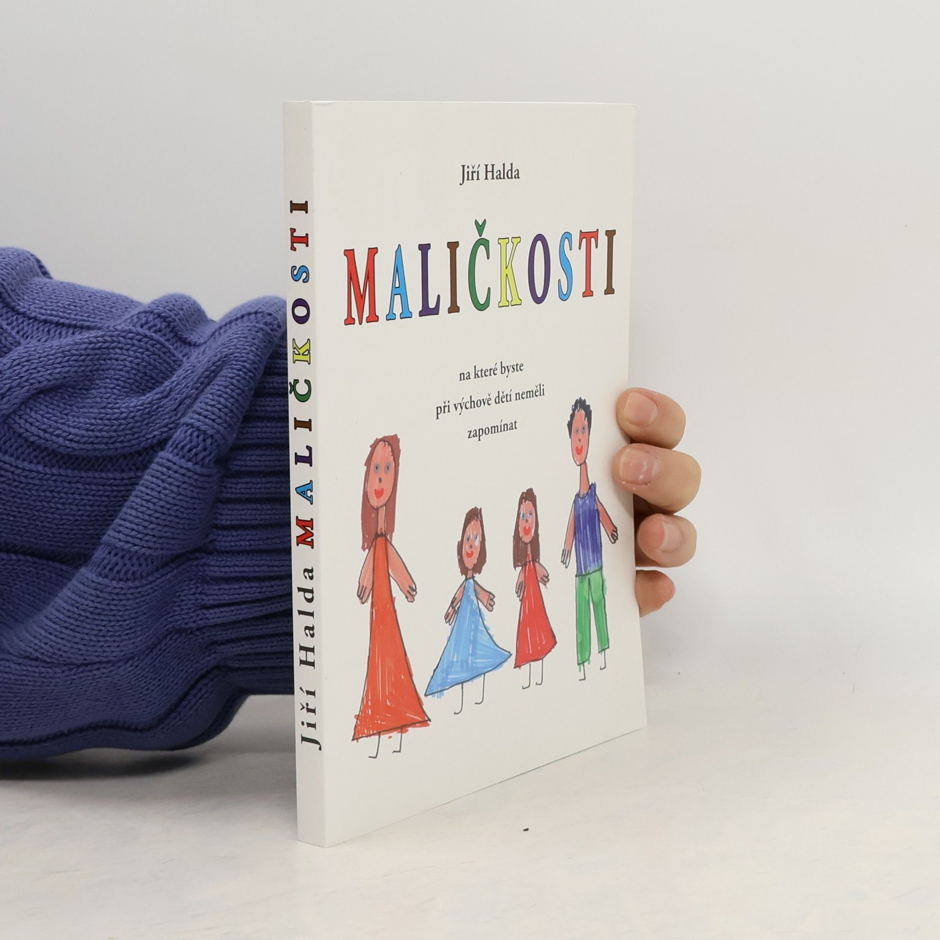 Jiří Halda Maličkosti, na které byste při výchově dětí neměli zapomínat