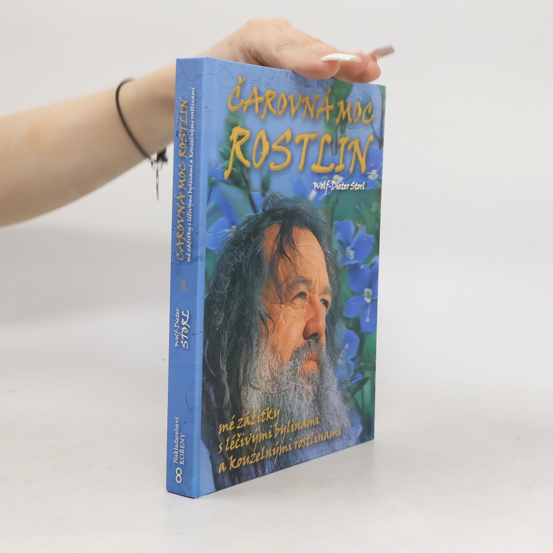 Wolf Dieter Storl Čarovná moc rostlin. Mé zážitky s léčivými bylinami a kouzelnými rostlinami