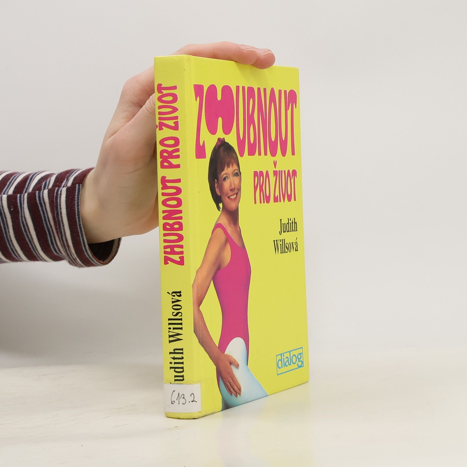 Judith Wills Zhubnout pro život