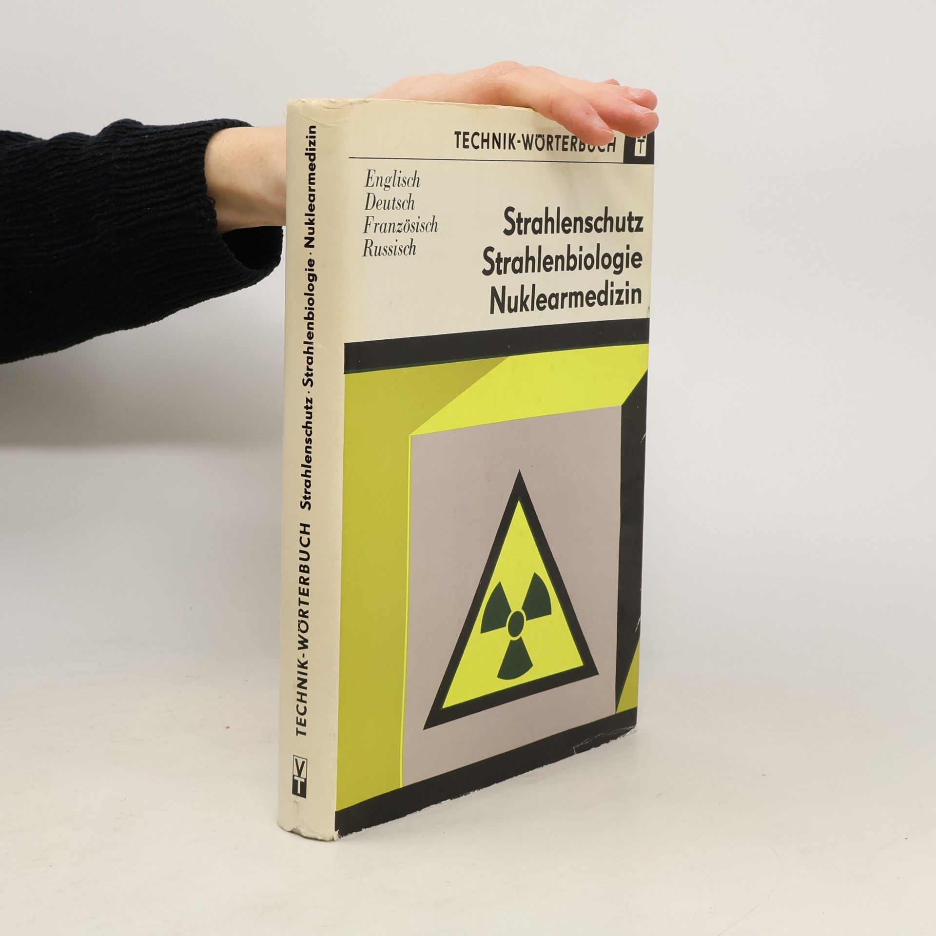 Kolektiv autorů Wörterbuch Strahlenschutz, Strahlenbiologie, Nuklearmedizin. Englisch, Deutsch, Französisch, Russisch