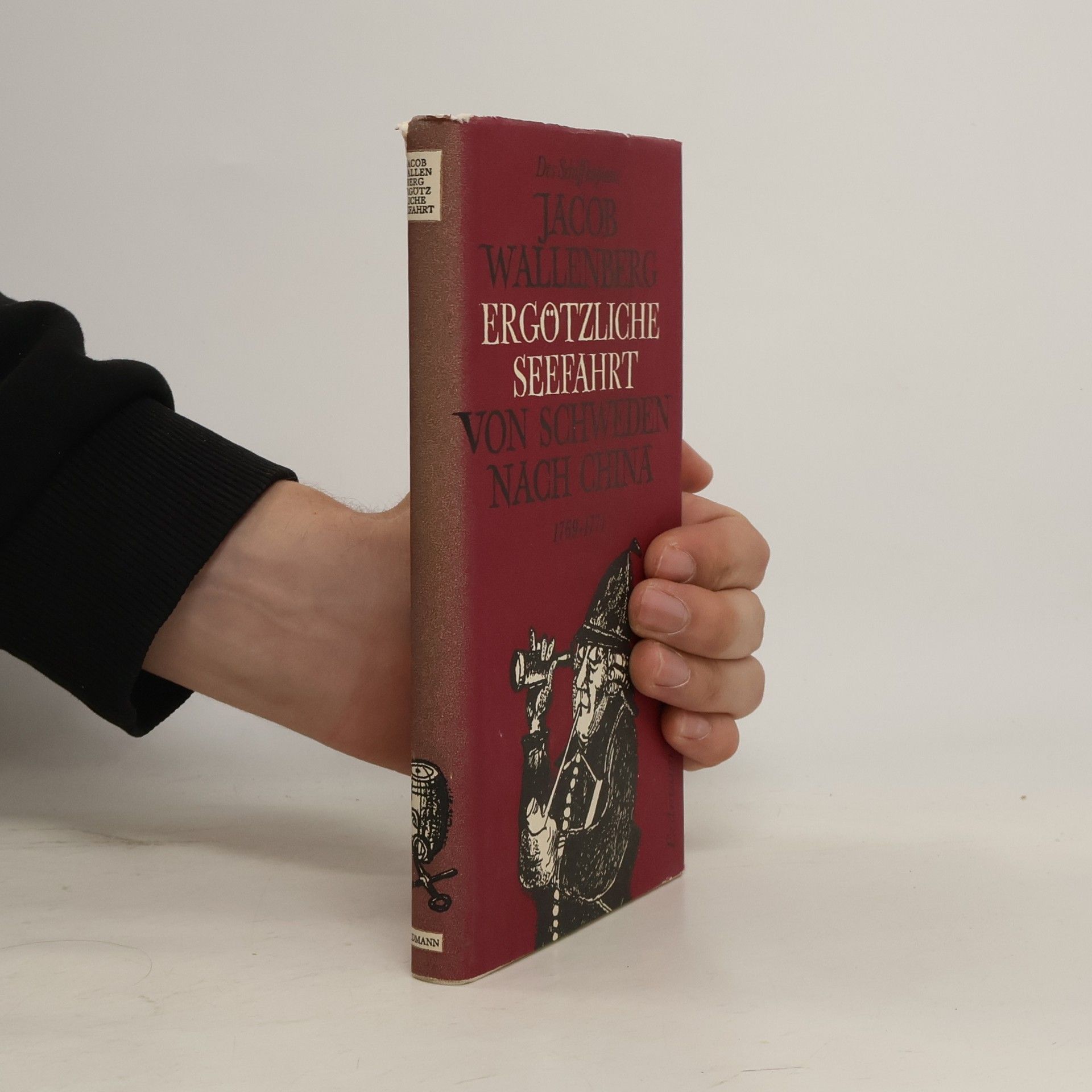 Jacob Wallenberg Des Schiffskaplans Jacob Wallenberg ergötzliche Seefahrt von Schweden nach China