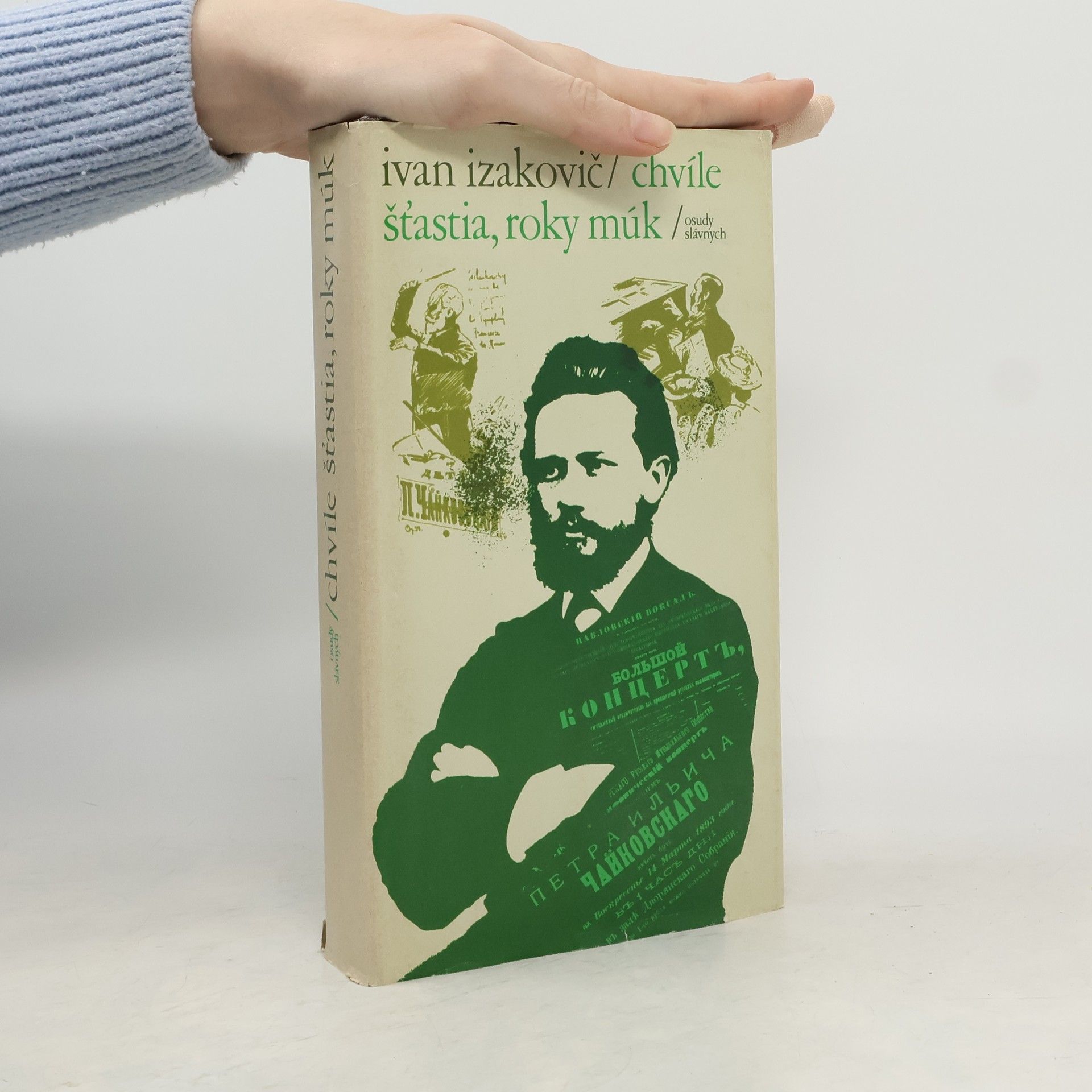 Ivan Izakovič Chvíle šťastia, roky múk. O Čajkovskom