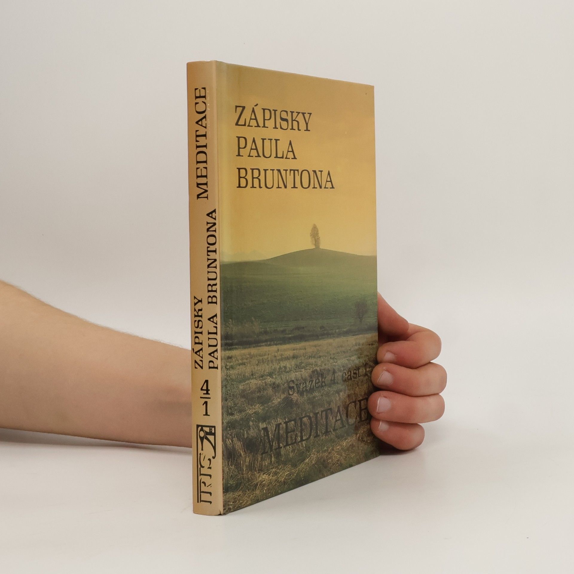 Paul Brunton Zápisky Paula Bruntona. Svazek 4., část 1. Meditace.