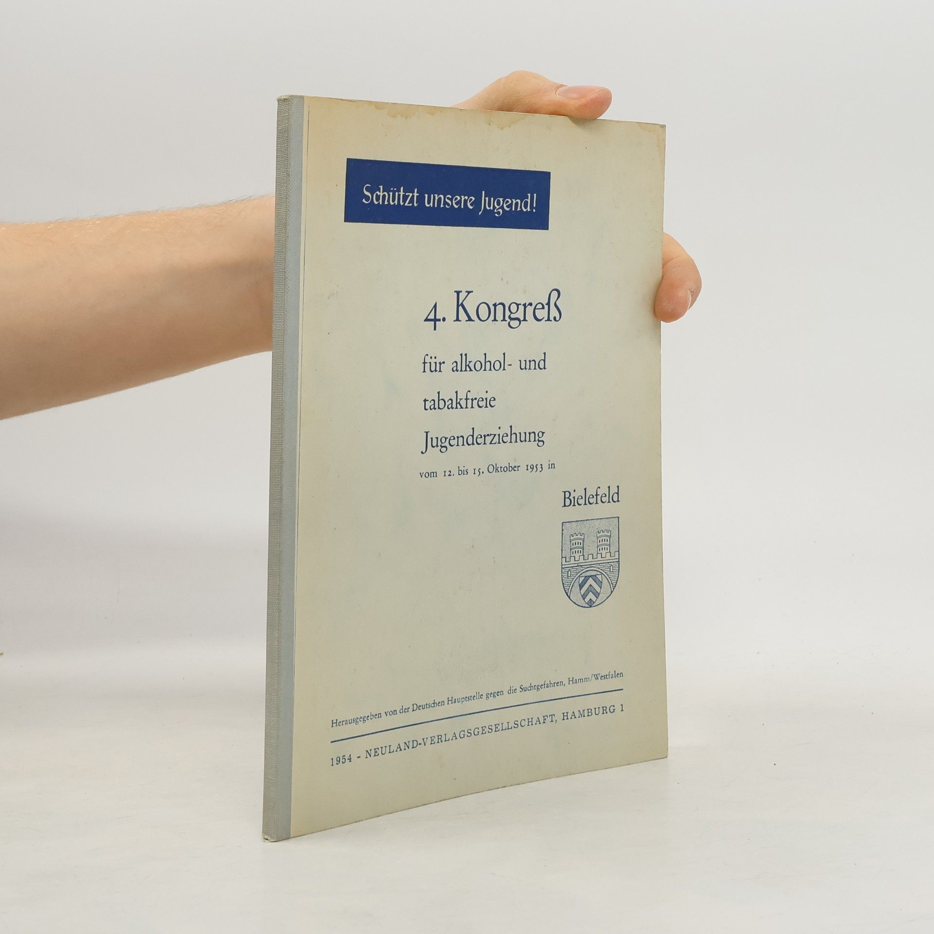 Various authors Schützt unsere Jugend! 4. Kongreß für alkohol und tabakfreie