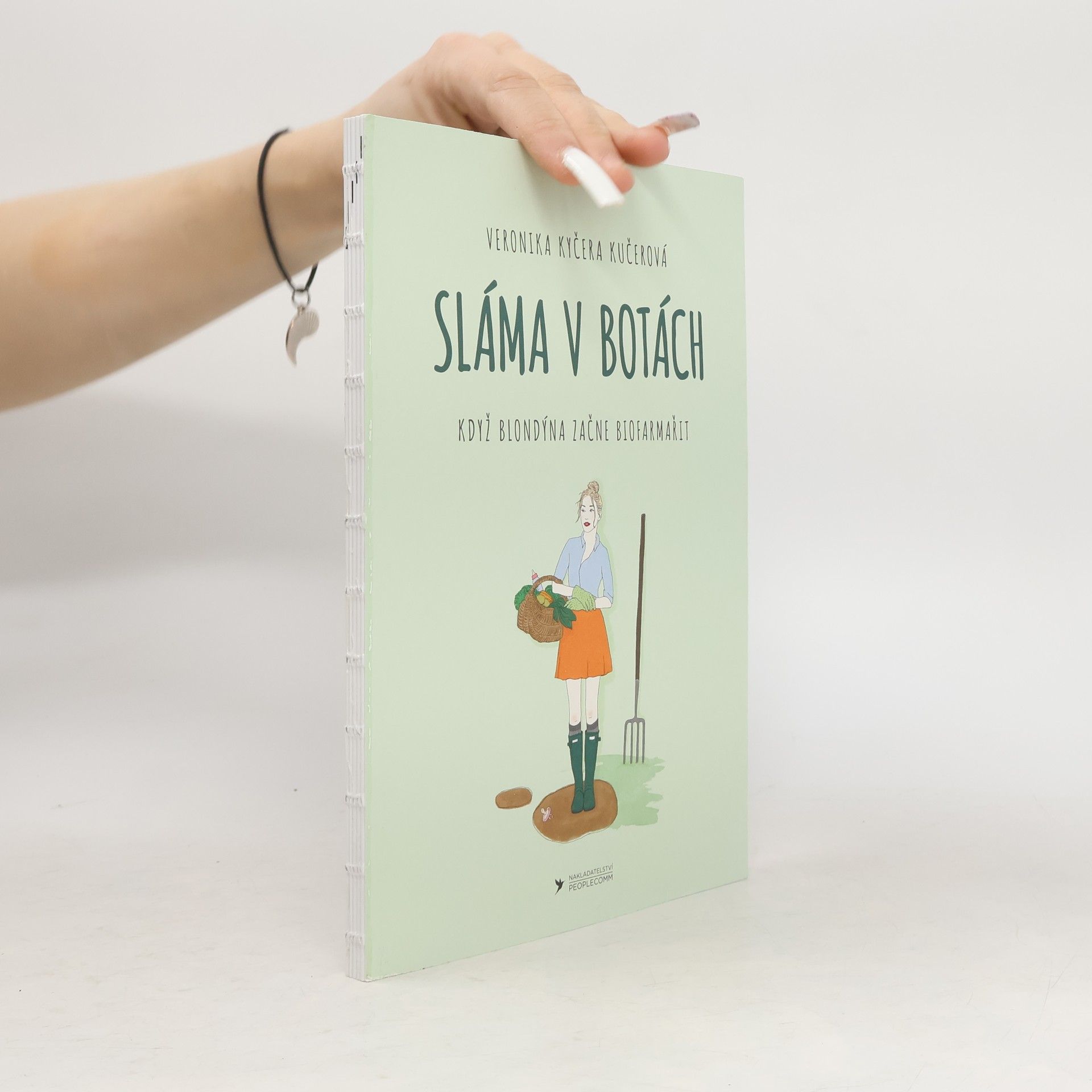 Veronika Kyčera Kučerová Sláma v botách - když blondýna začne biofarmařit