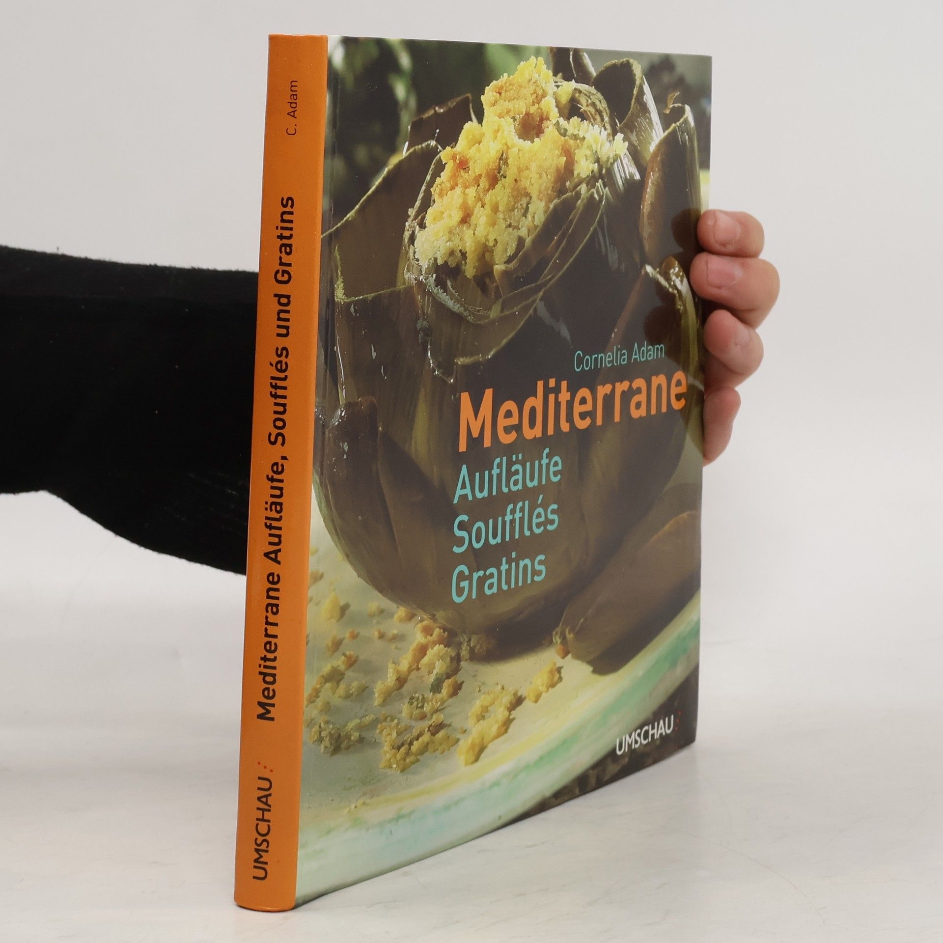 Cornelia Adam Mediterrane Aufläufe, Soufflés und Gratins