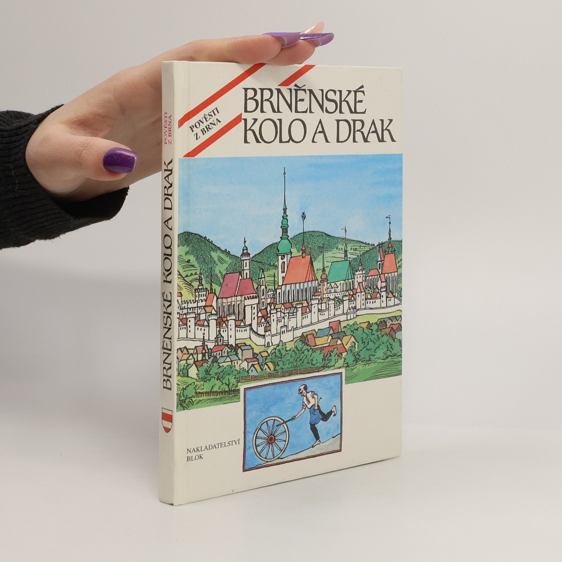 Marta Šrámková Brněnské kolo a drak. Pověsti z Brna