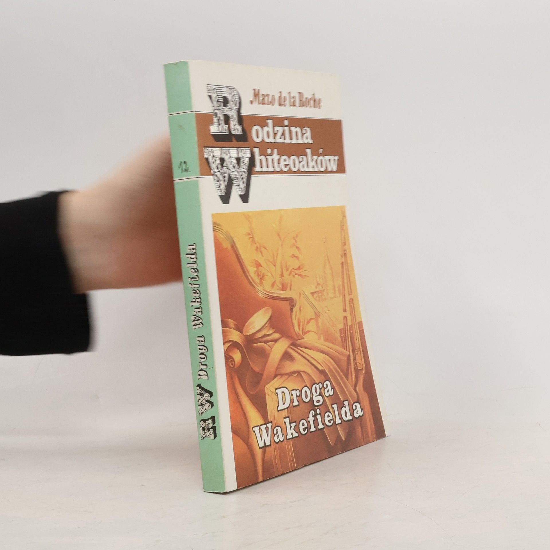 Mazo de la Roche Rodzina Whiteoaków - 12: Droga Wakefielda