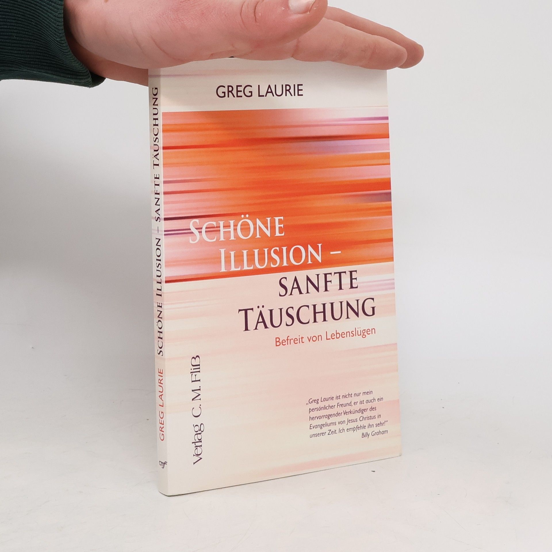 Greg Laurie Schöne Illusion, sanfte Täuschung