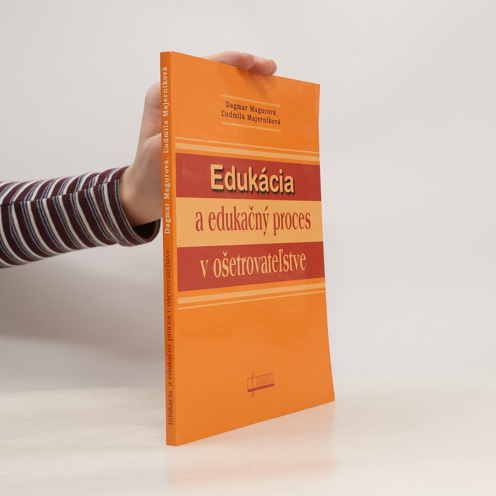 Ľudmila Majerníková Edukácia a edukačný proces v ošetrovateľstve