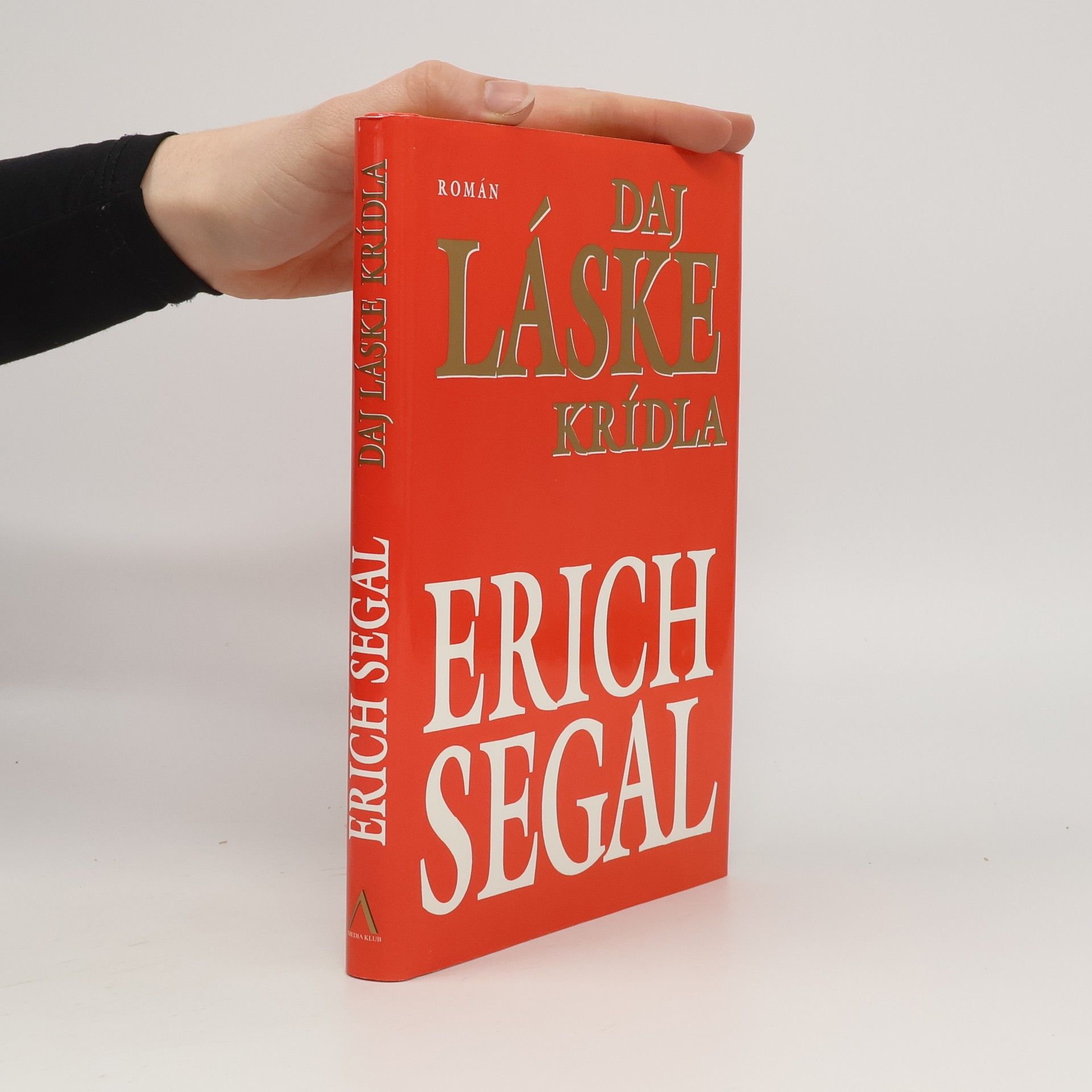 Erich Segal Daj láske krídla