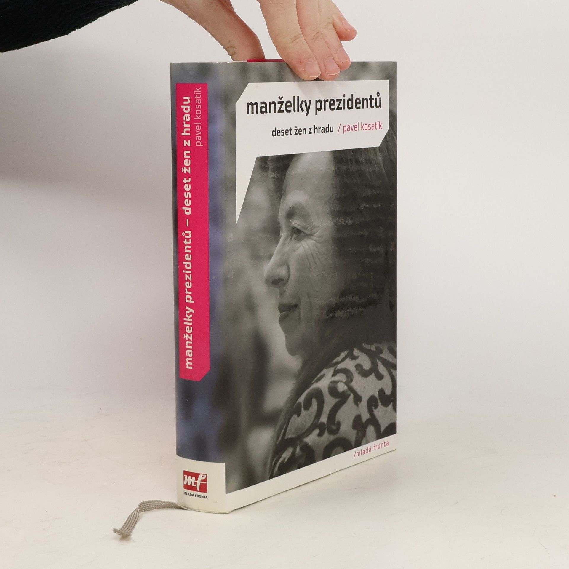 Pavel Kosatík Manželky prezidentů. Deset žen z Hradu