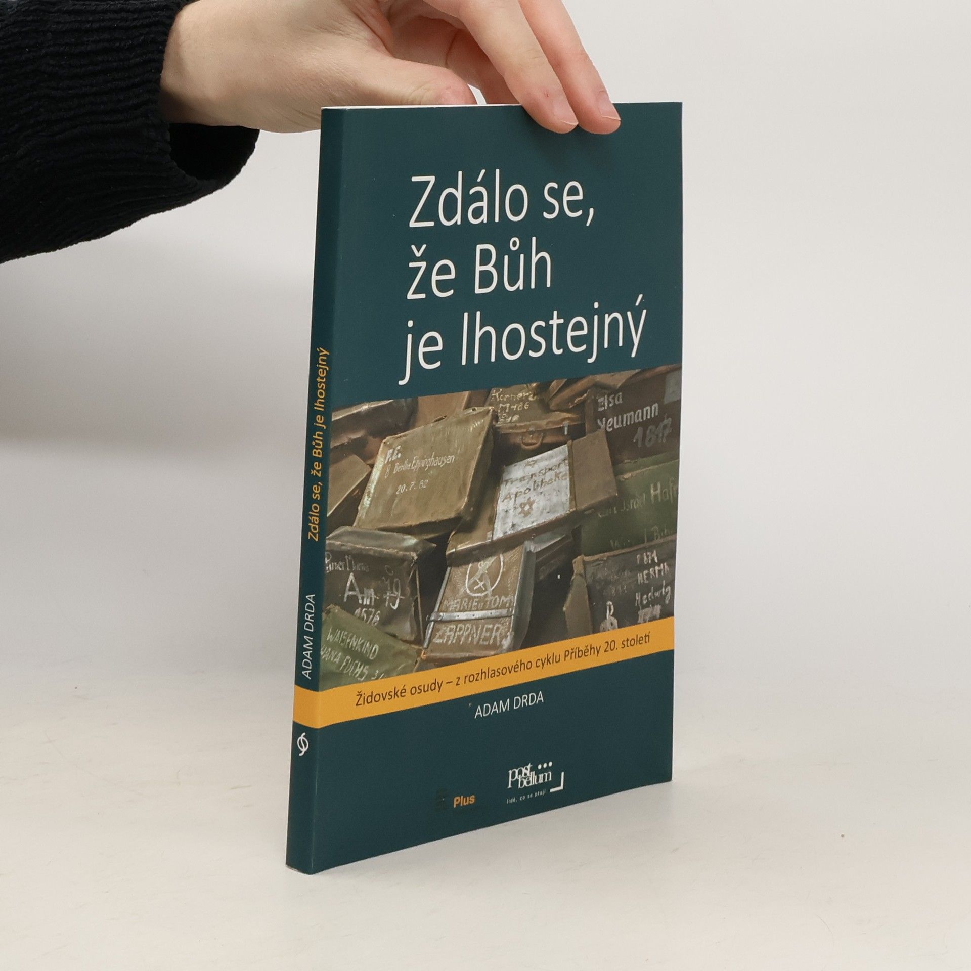 Adam Drda Zdálo se, že Bůh je lhostejný : židovské osudy - z rozhlasového cyklu Příběhy 20. století
