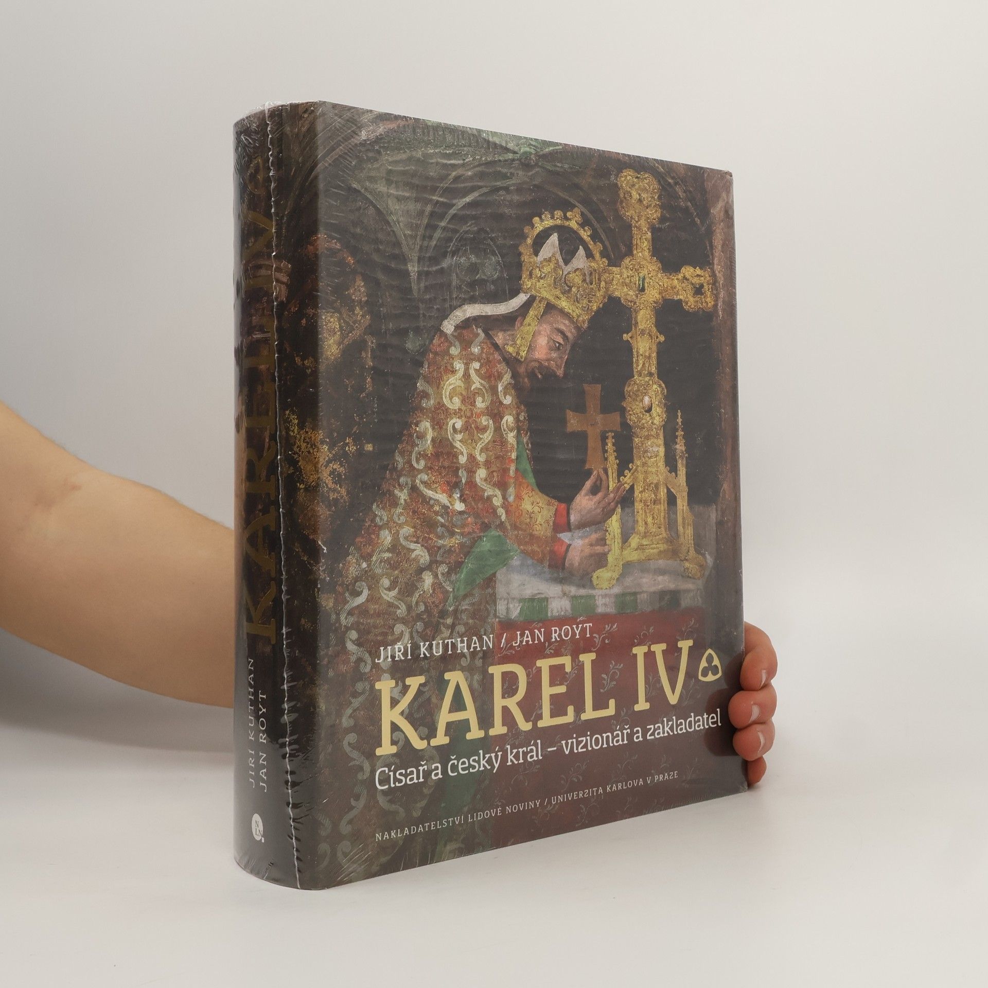 Jiří Kuthan Karel IV., Císař a český král - vizionář a zakladatel