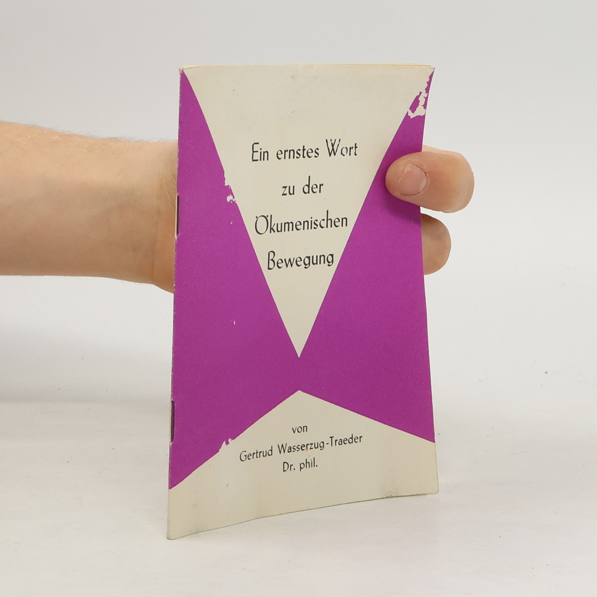 Gertrud Wasserzug-Traeder Ein ernstes Wort zu der Ökumenischen Bewegung