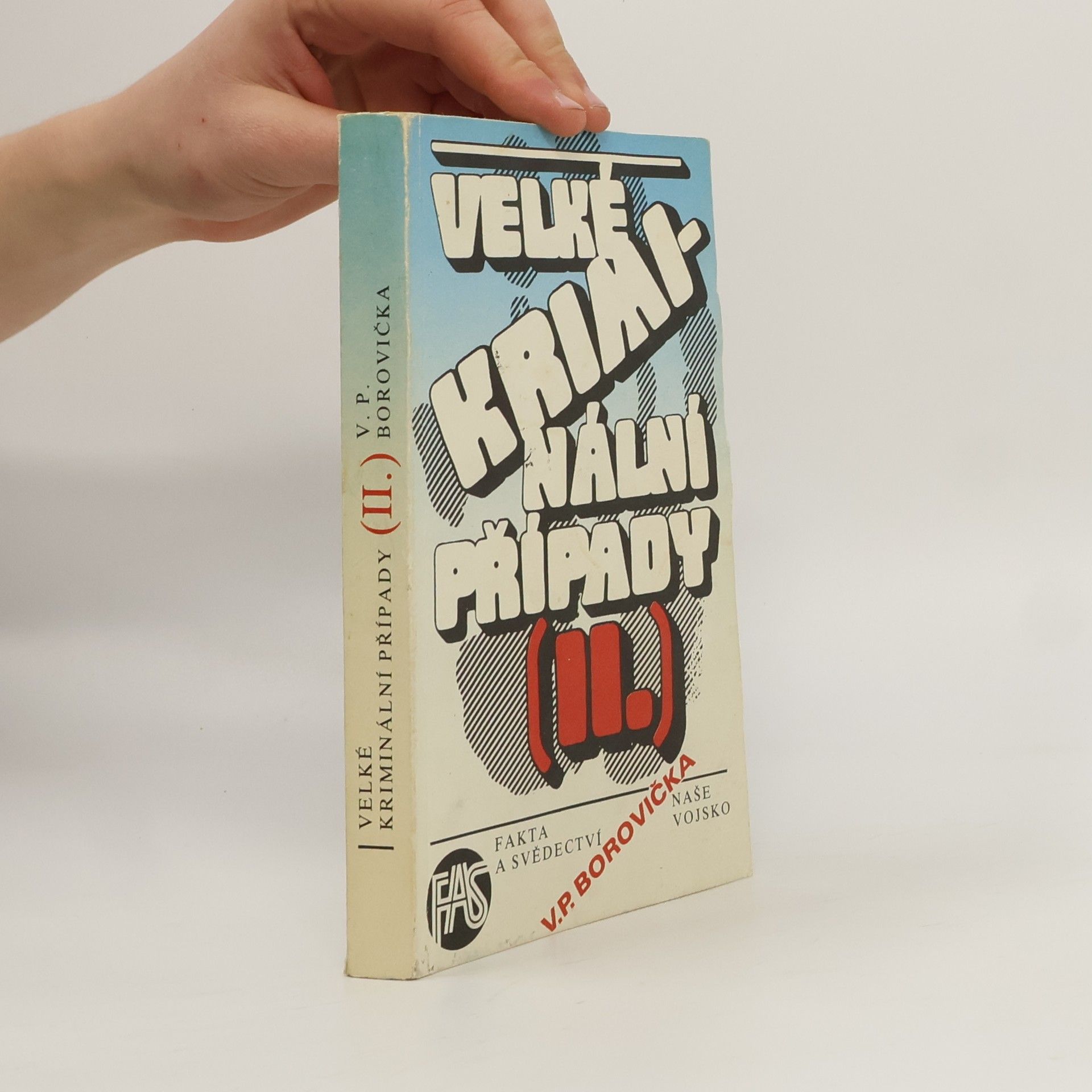 Václav Pavel Borovička Velké kriminální případy II.