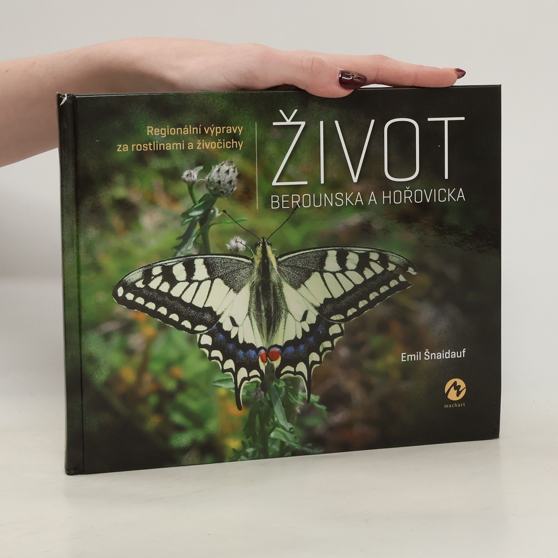 Emil Šnaidauf Život Berounska a Hořovicka: regionální výpravy za rostlinami a živočichy