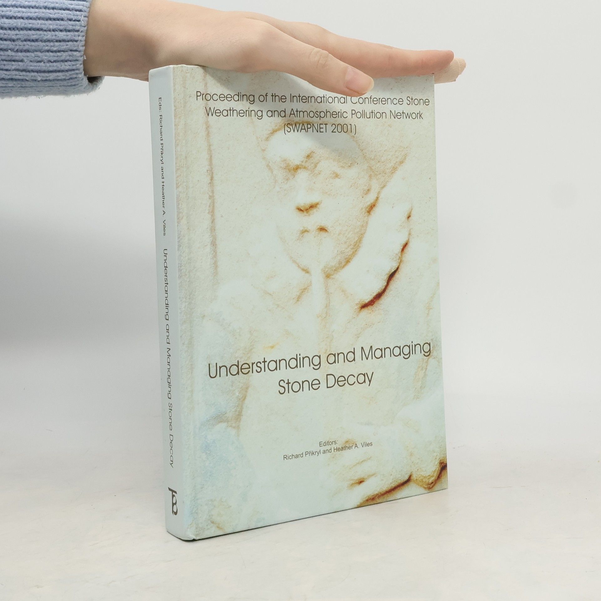 Richard Přikryl Understanding and Managing of Stone Decay