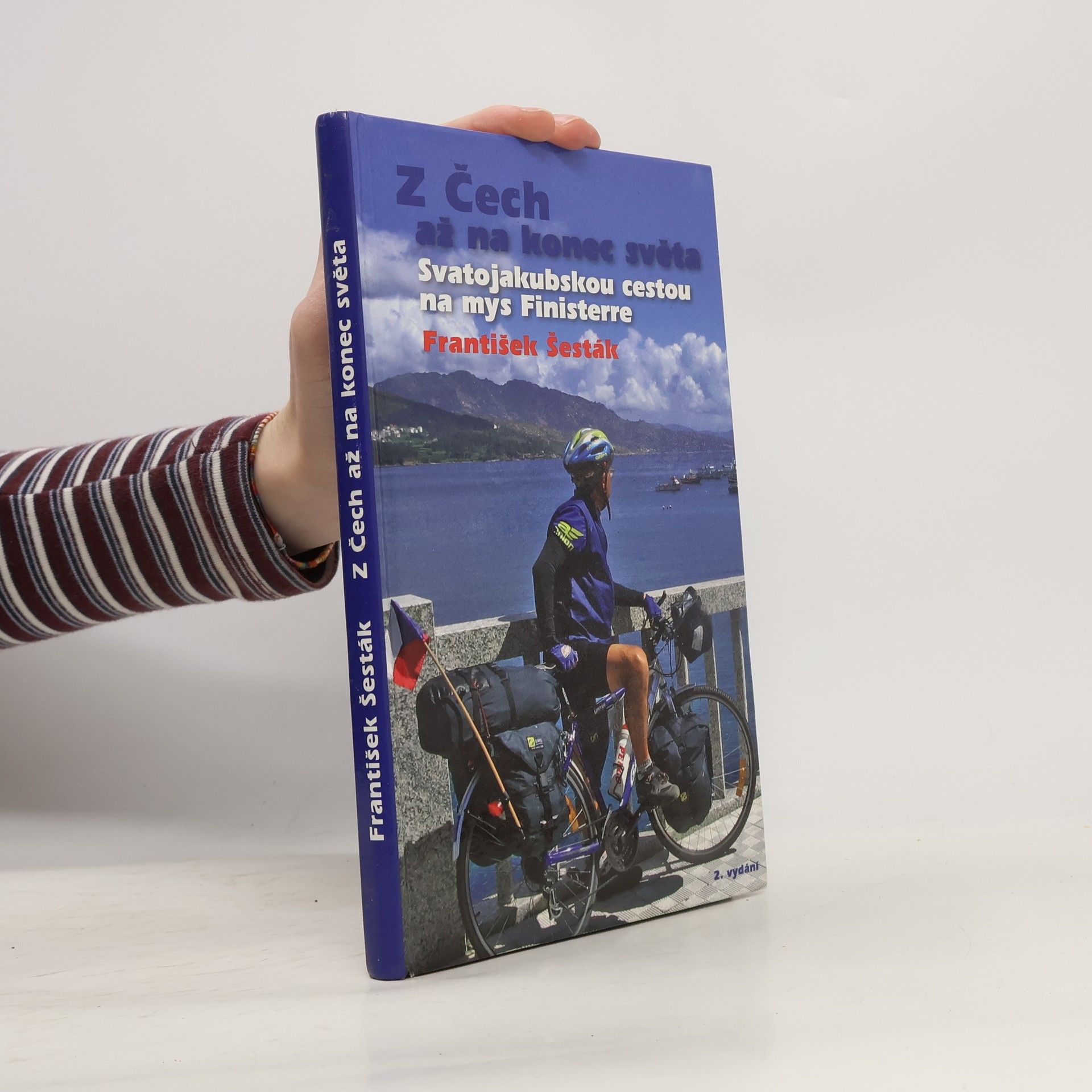 František Šesták Z Čech až na konec světa Svatojakubskou cestou na mys Finisterre