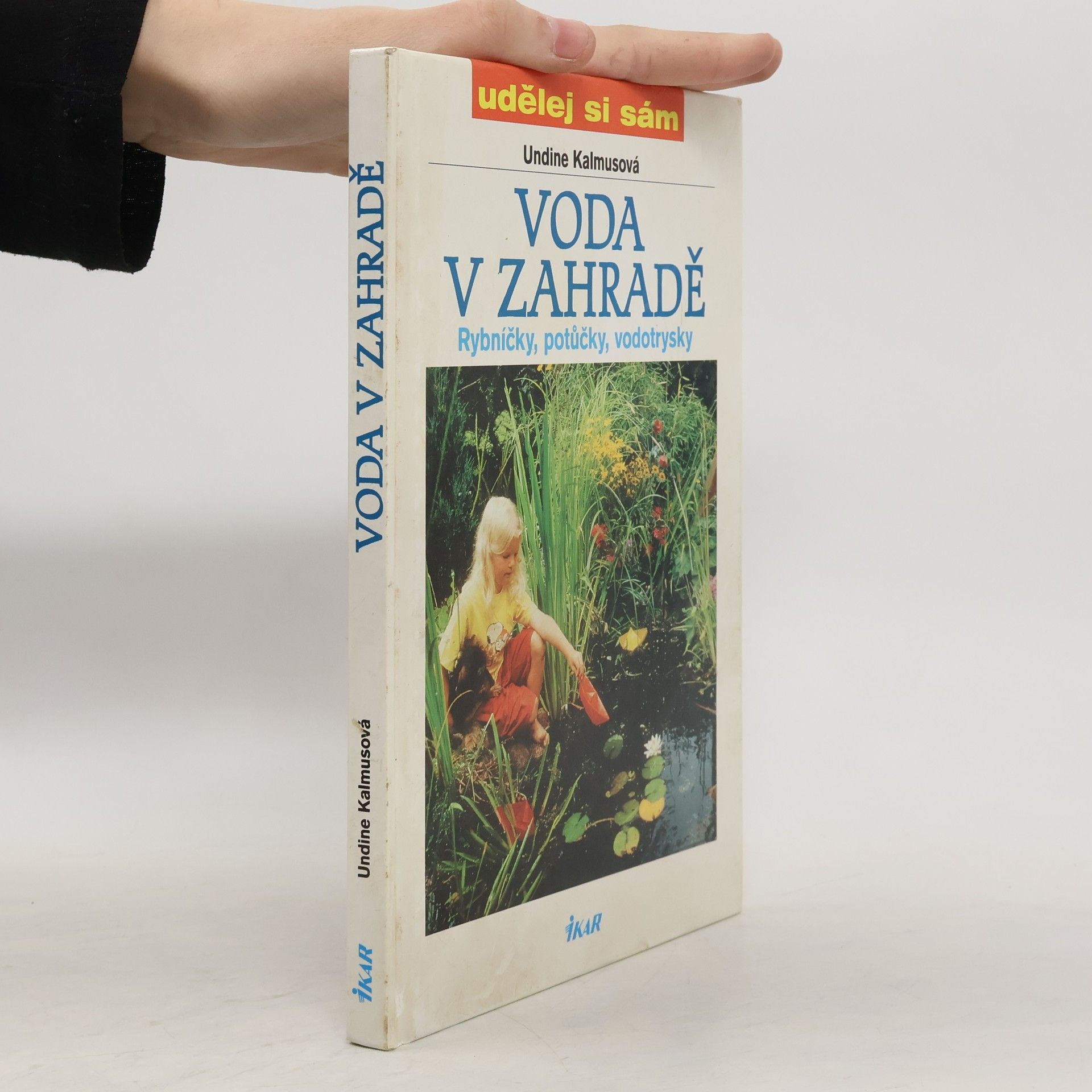 Undine Kalmus Voda v zahradě: rybníčky, potůčky, vodotrysky