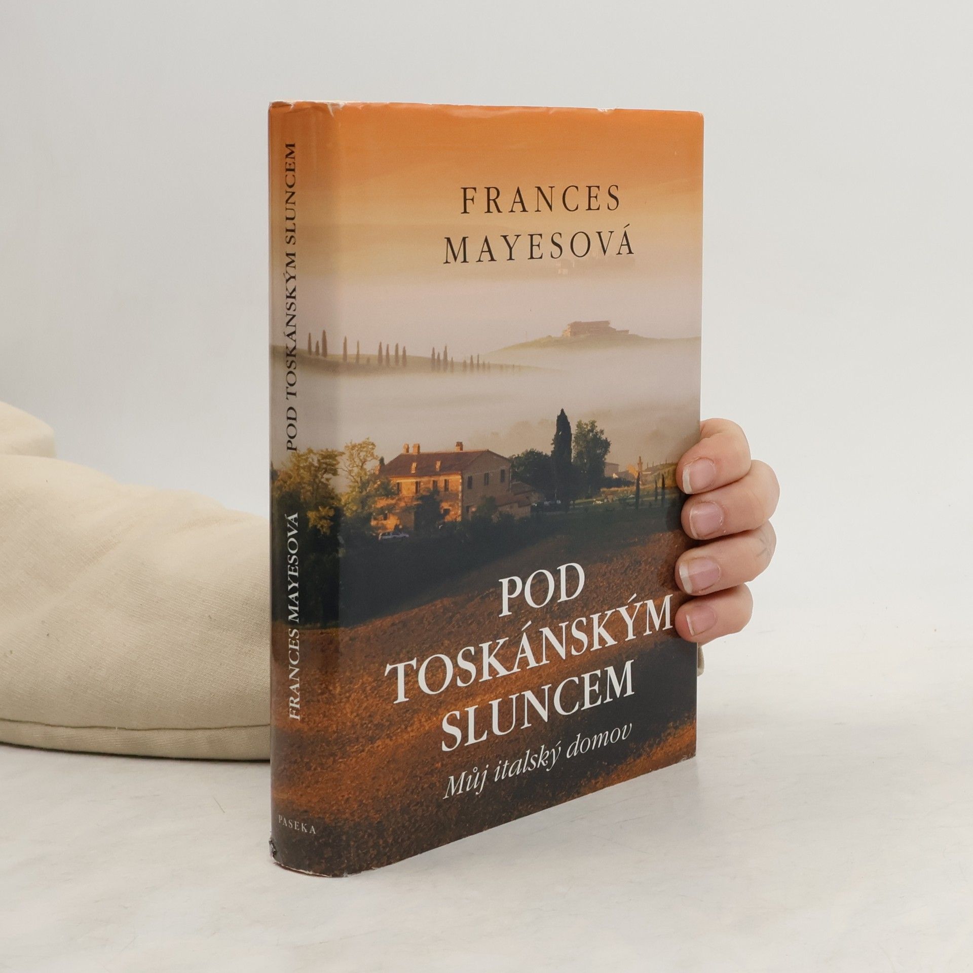 Frances Mayes Pod toskánským sluncem