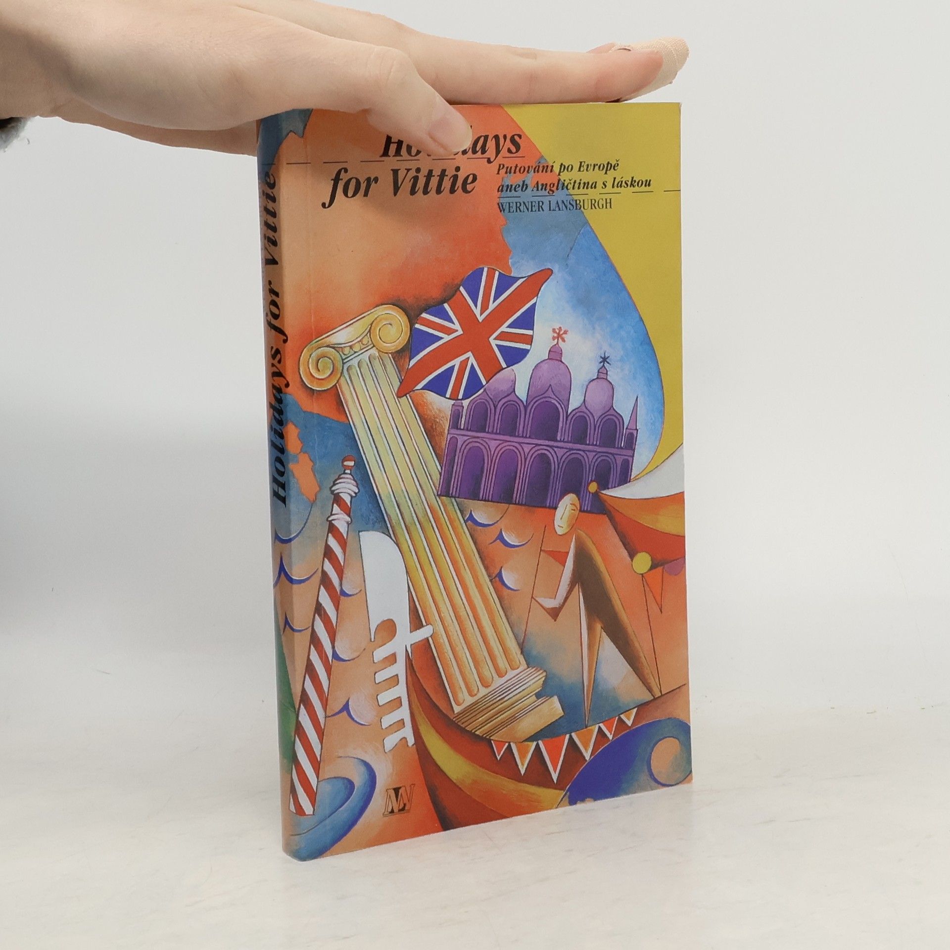 W. N. Lansburgh Holidays for Vittie: putování po Evropě, aneb, Angličtina s láskou