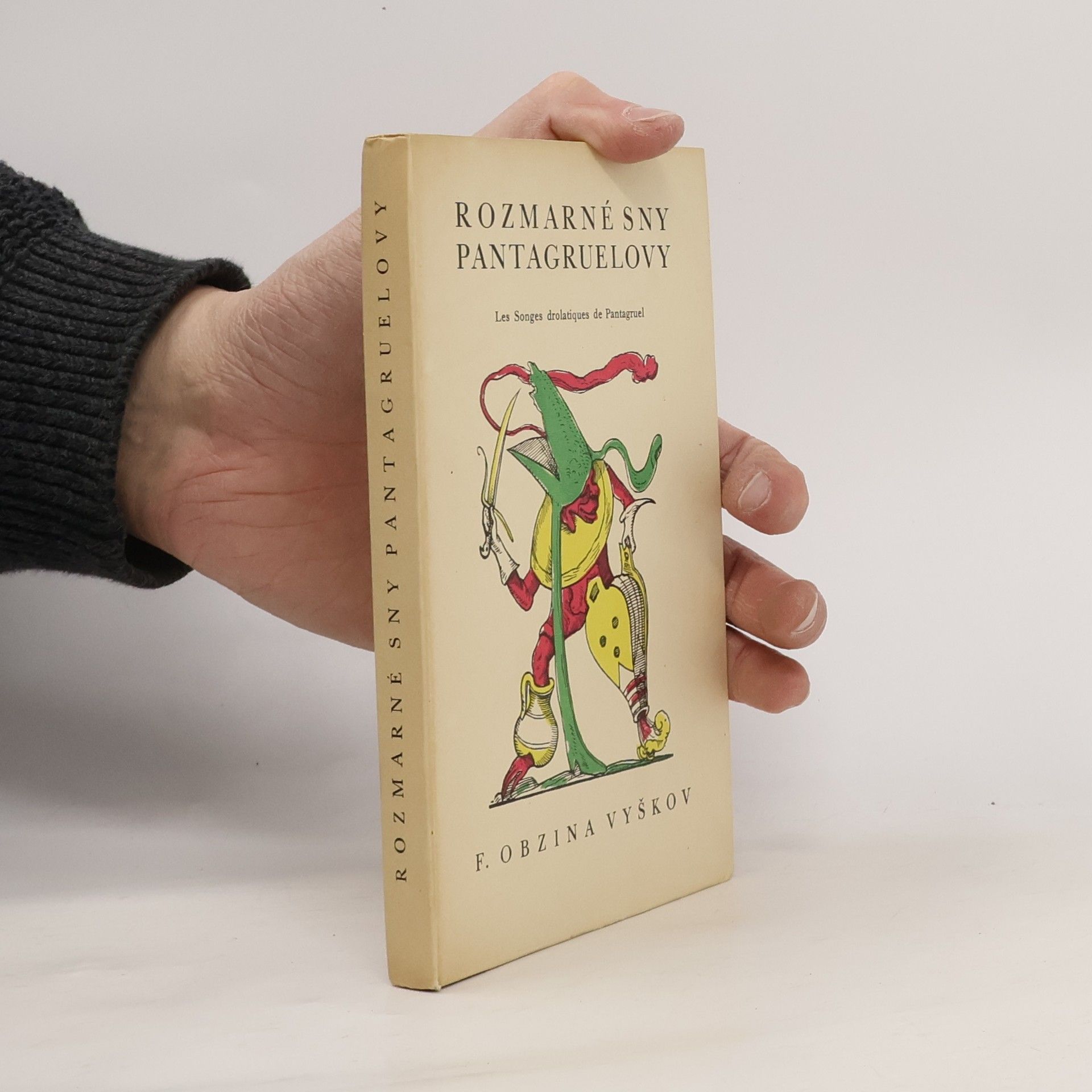 Various authors Rozmarné sny Pantagruelovy. Les Songes drolatiques de Pantagruel