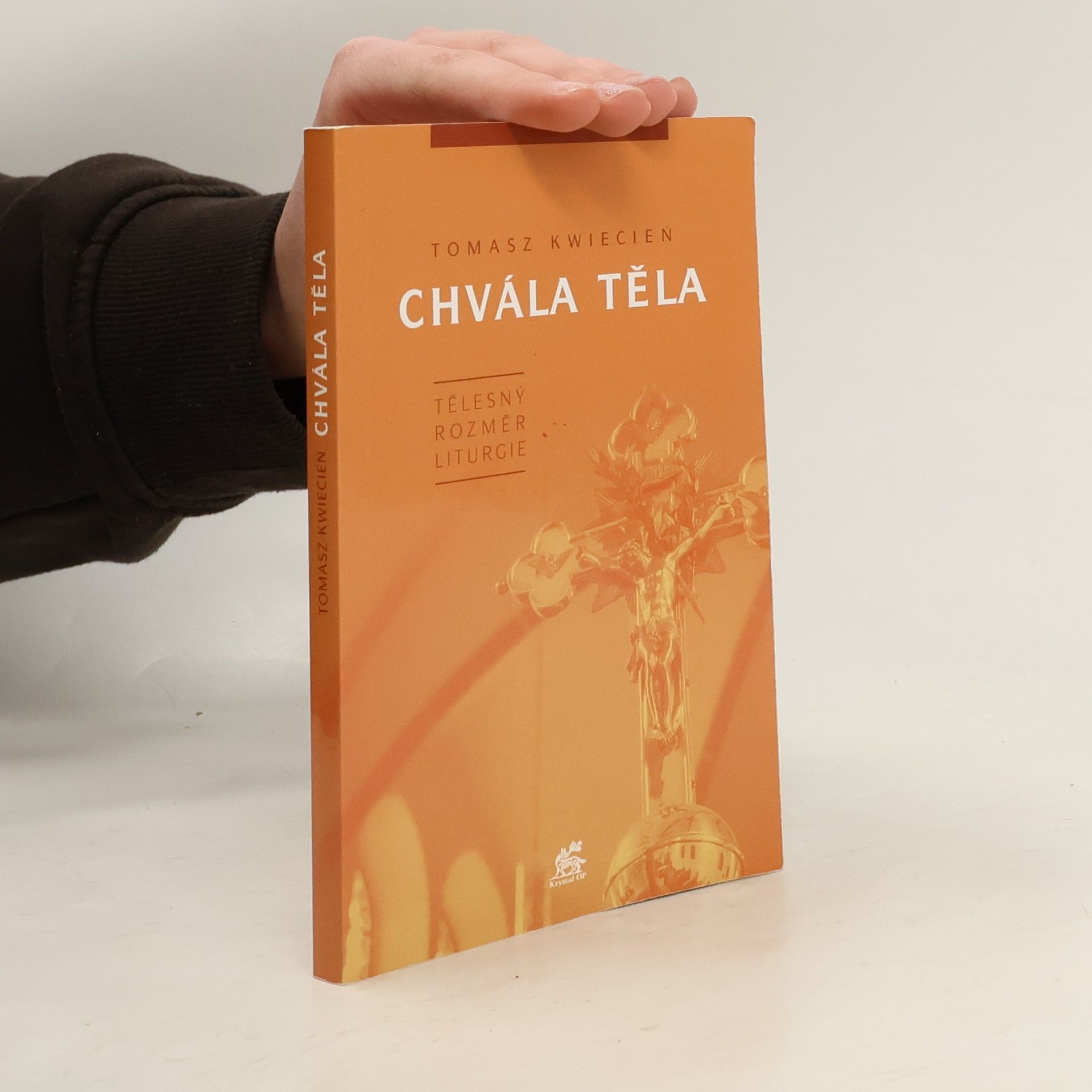 Tomasz Kwiecień Chvála těla. Tělesný rozměr liturgie