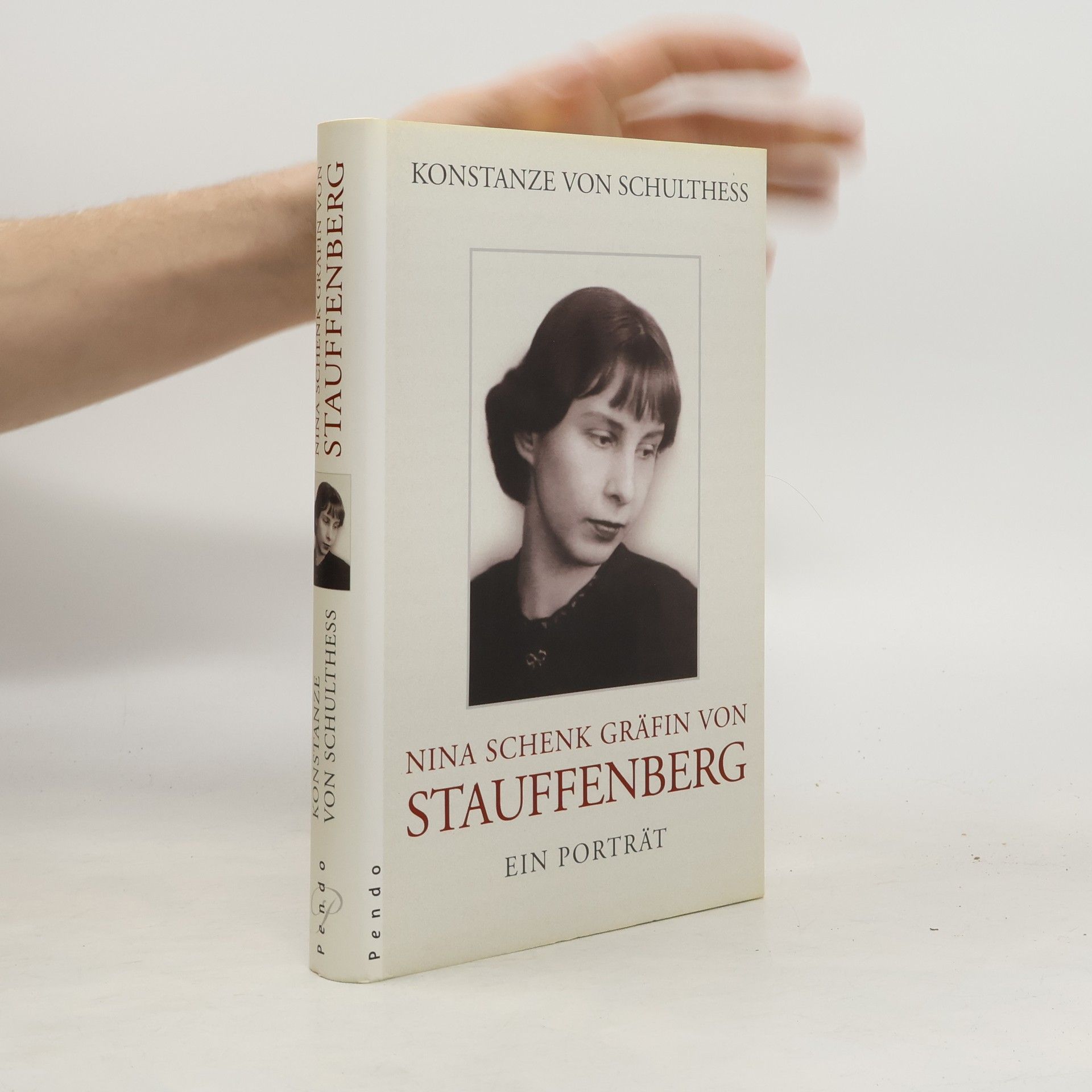 Konstanze von Schulthess Nina Schenk Gräfin von Stauffenberg: Ein Porträt