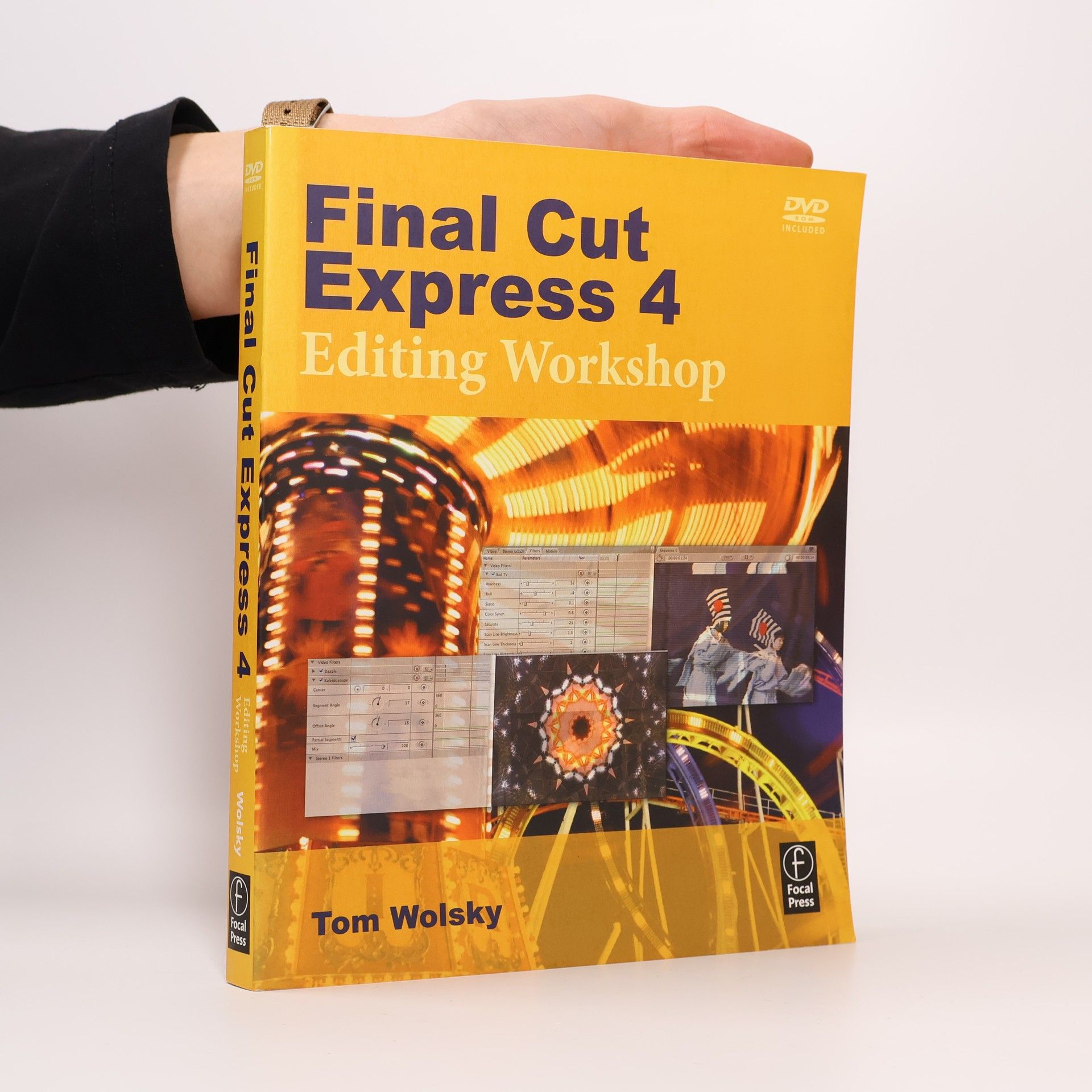 Tom Wolsky Final Cut Express 4 Editing Workshop