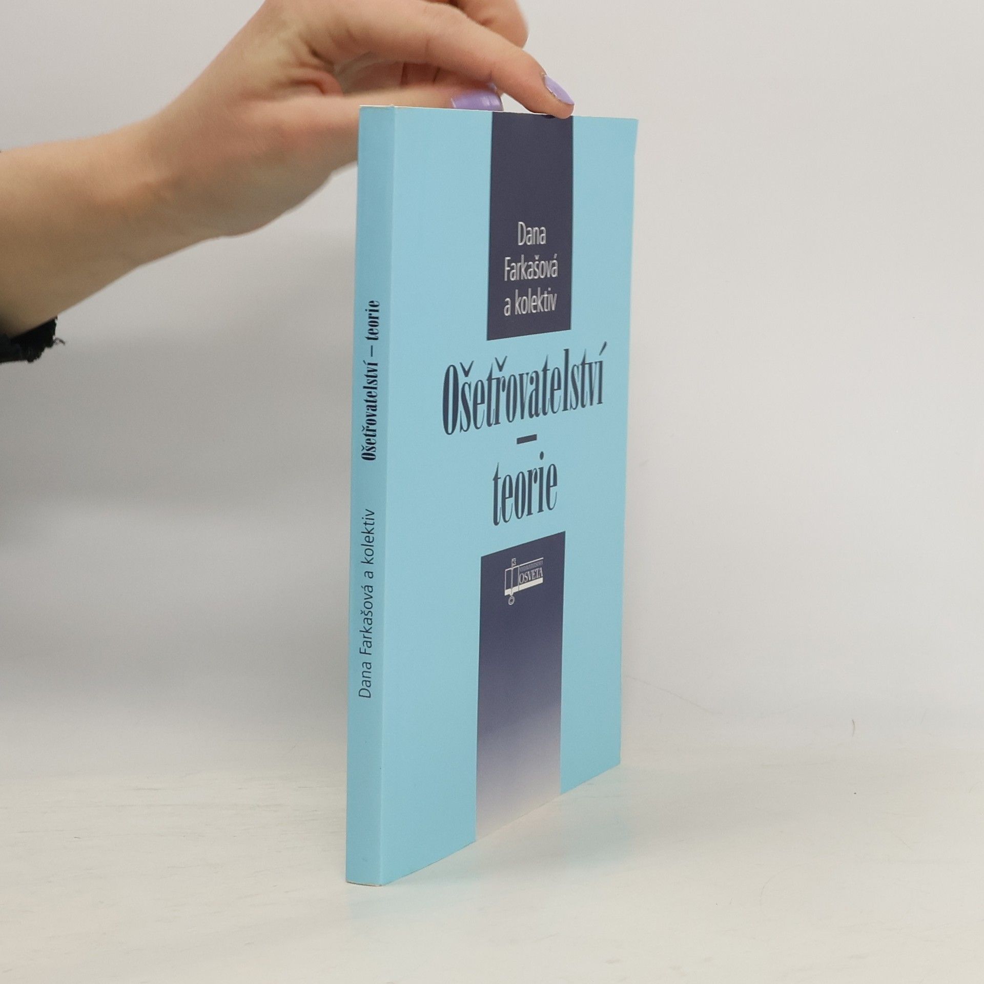 Dana Farkašová Ošetřovatelství. Teorie
