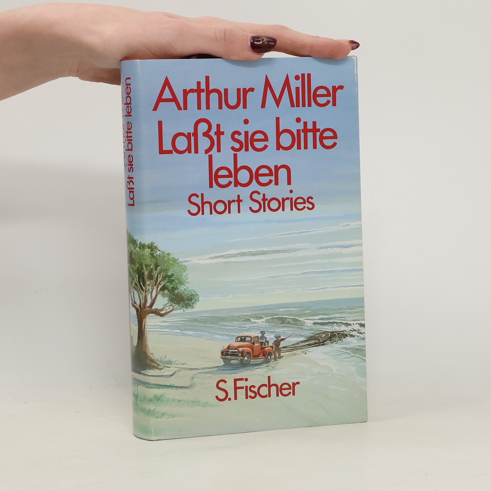 Arthur Miller Laßt sie bitte leben