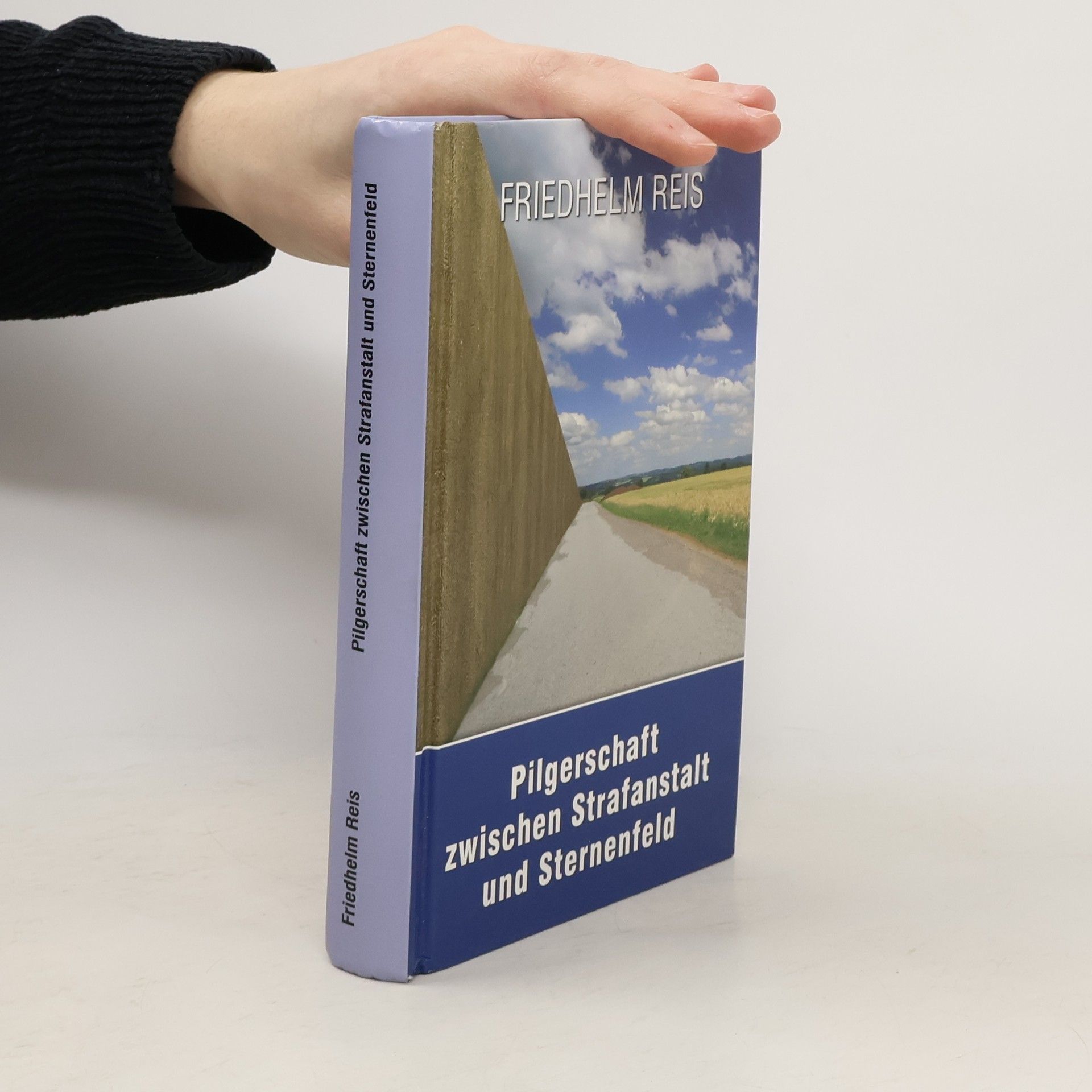 Friedhelm Reis Pilgerschaft zwischen Strafanstalt und Sternenfeld -Deutsch-deutsche Autobiografie