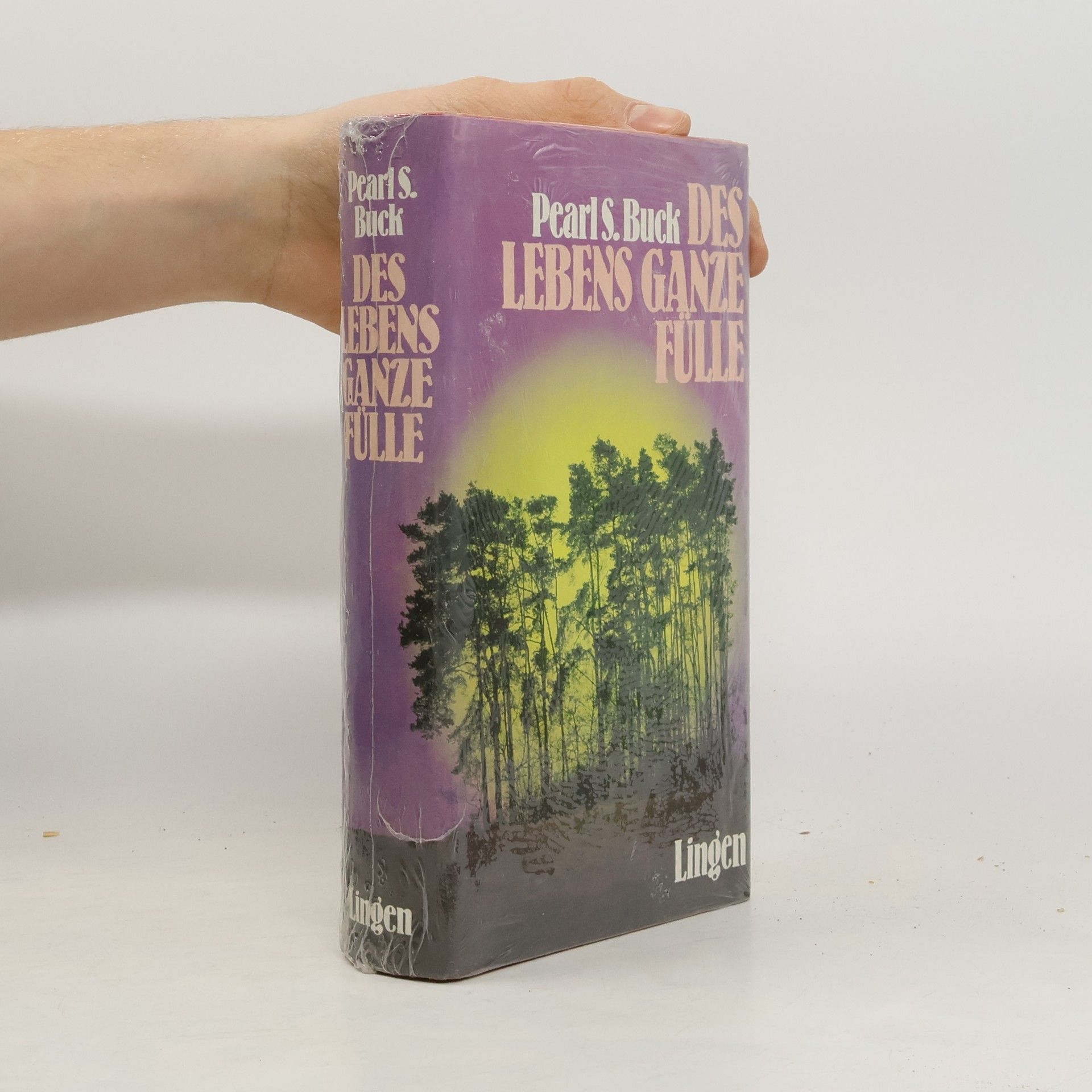 Pearl S. Buck Des Lebens ganze Fülle