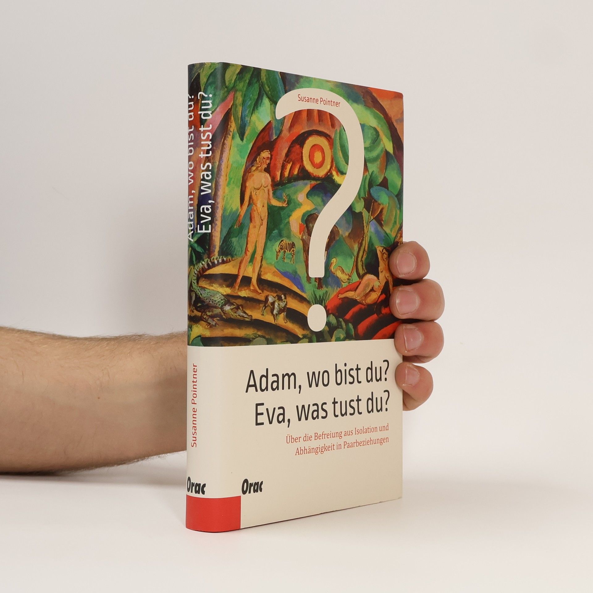 Susanne Pointner Adam, wo bist du? Eva, was tust du?