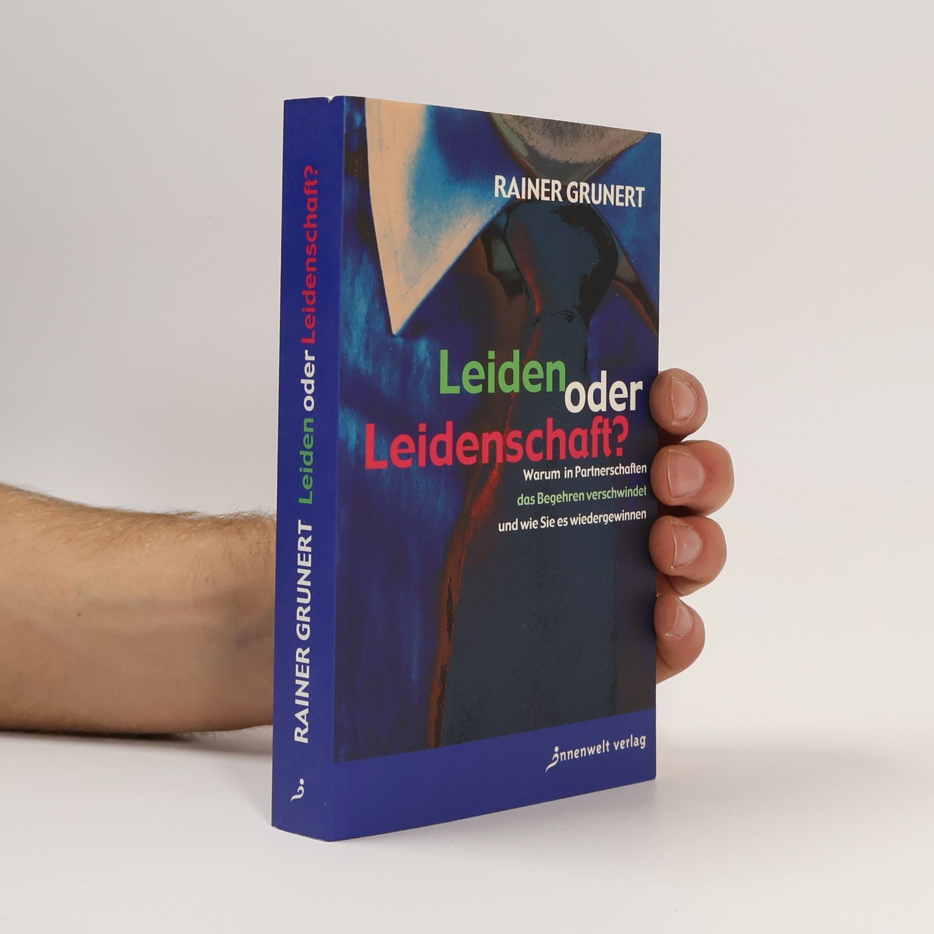 Rainer Grunert Leiden oder Leidenschaft?