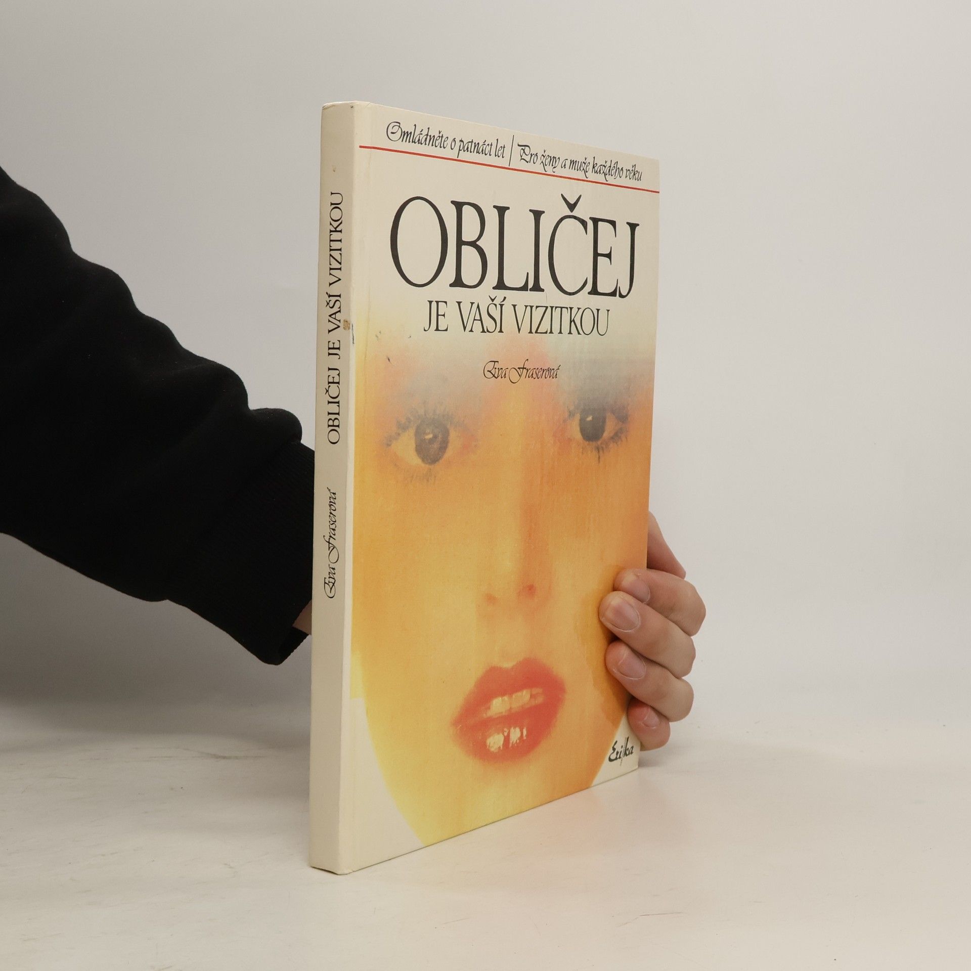 Eva Fraser Obličej je vaší vizitkou