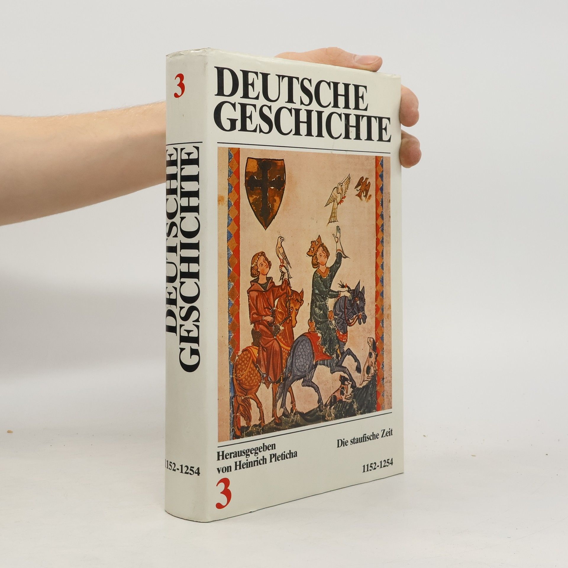 Heinrich Pleticha Deutsche Geschichte 3. Die staufische Zeit 1152-1254