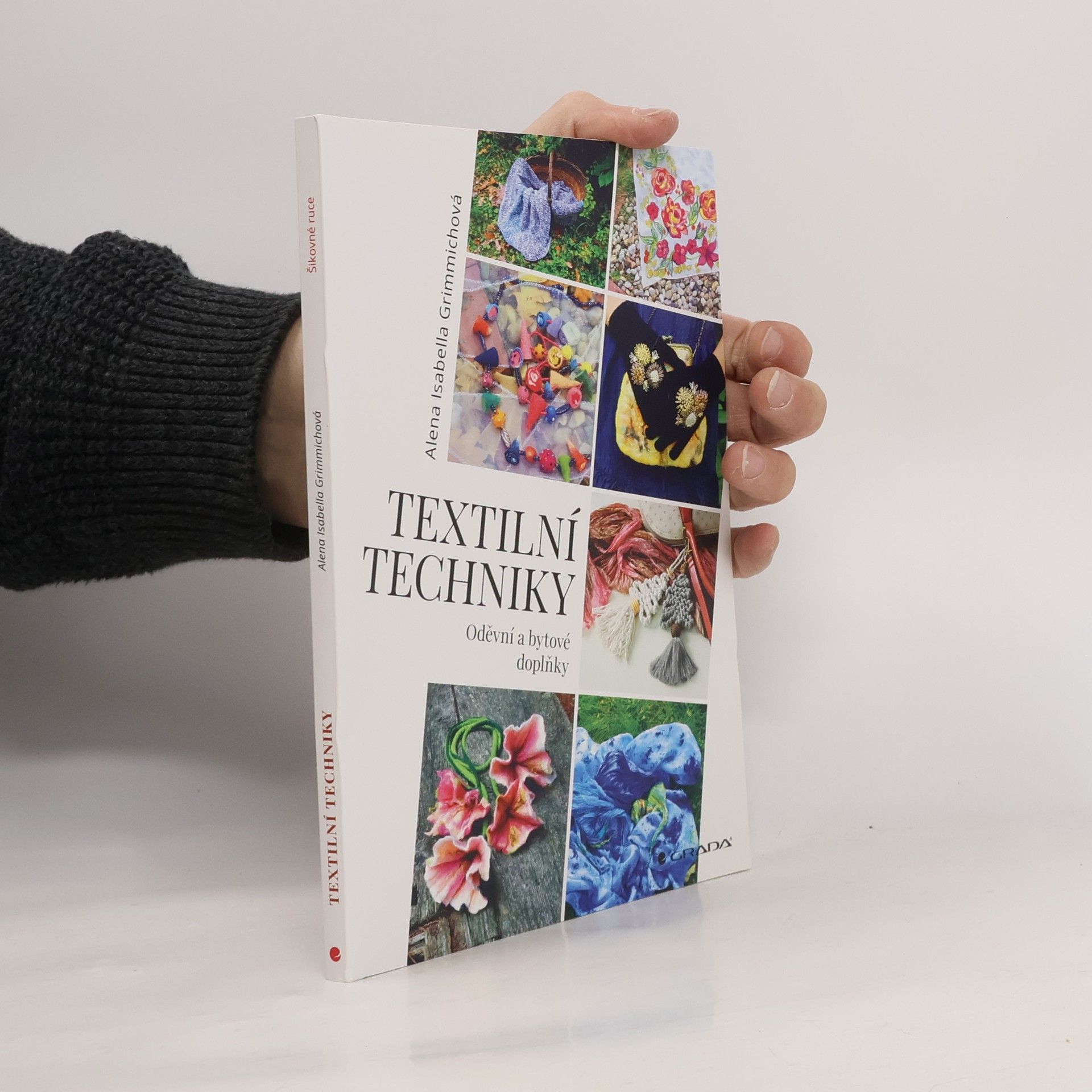Alena Isabella Grimmichová Textilní techniky : oděvní a bytové doplňky
