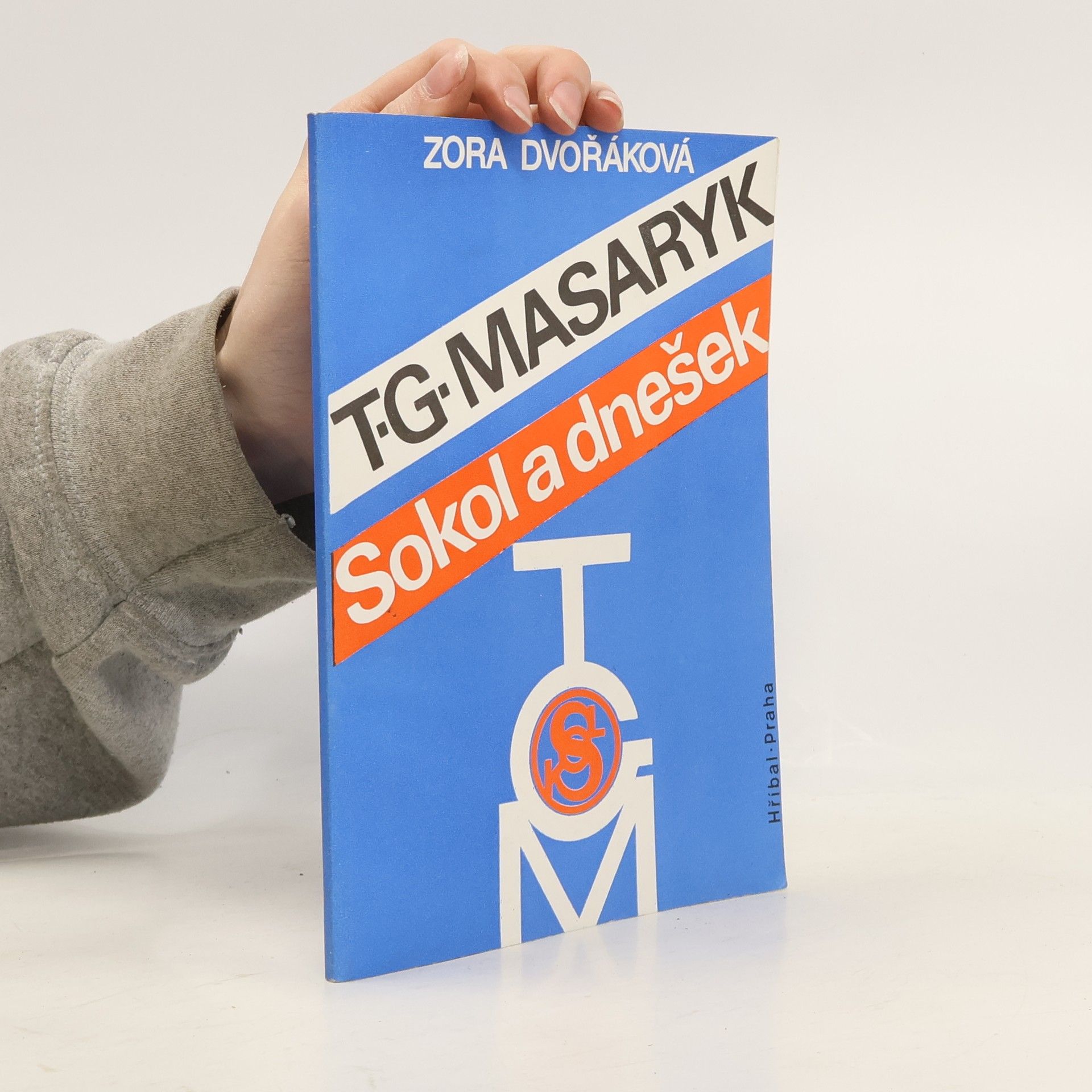 Zora Dvořáková T.G. Masaryk, Sokol a dnešek