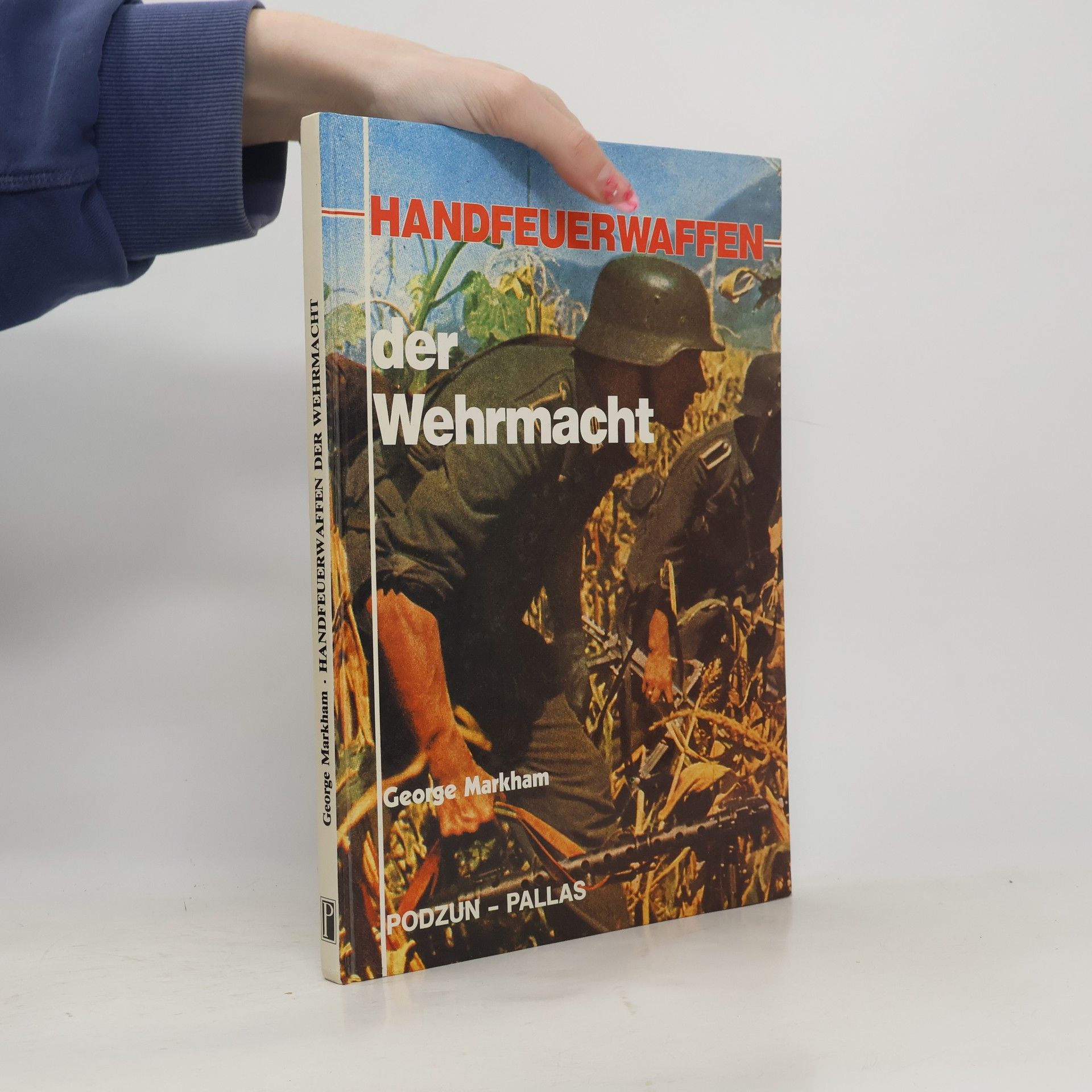 George Markham Handfeuerwaffen der Wehrmacht