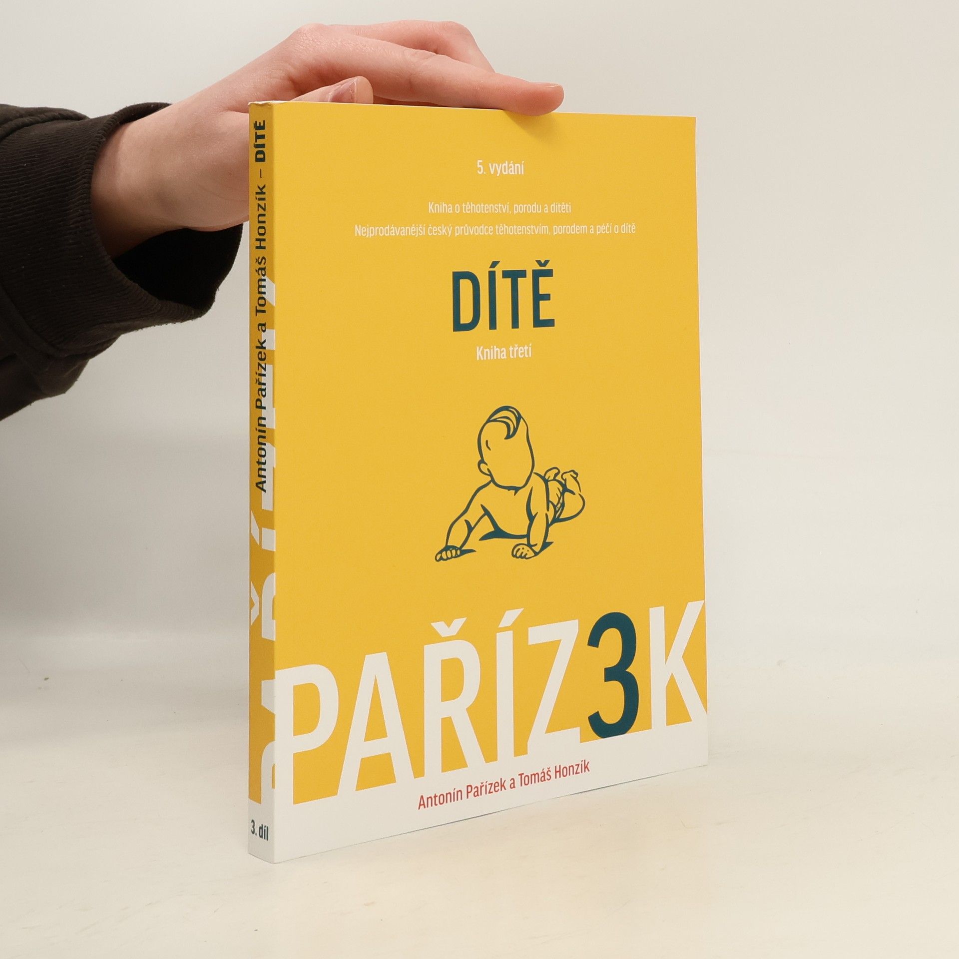 Antonín Pařízek Kniha o těhotenství, porodu a dítěti: 3. díl, Dítě