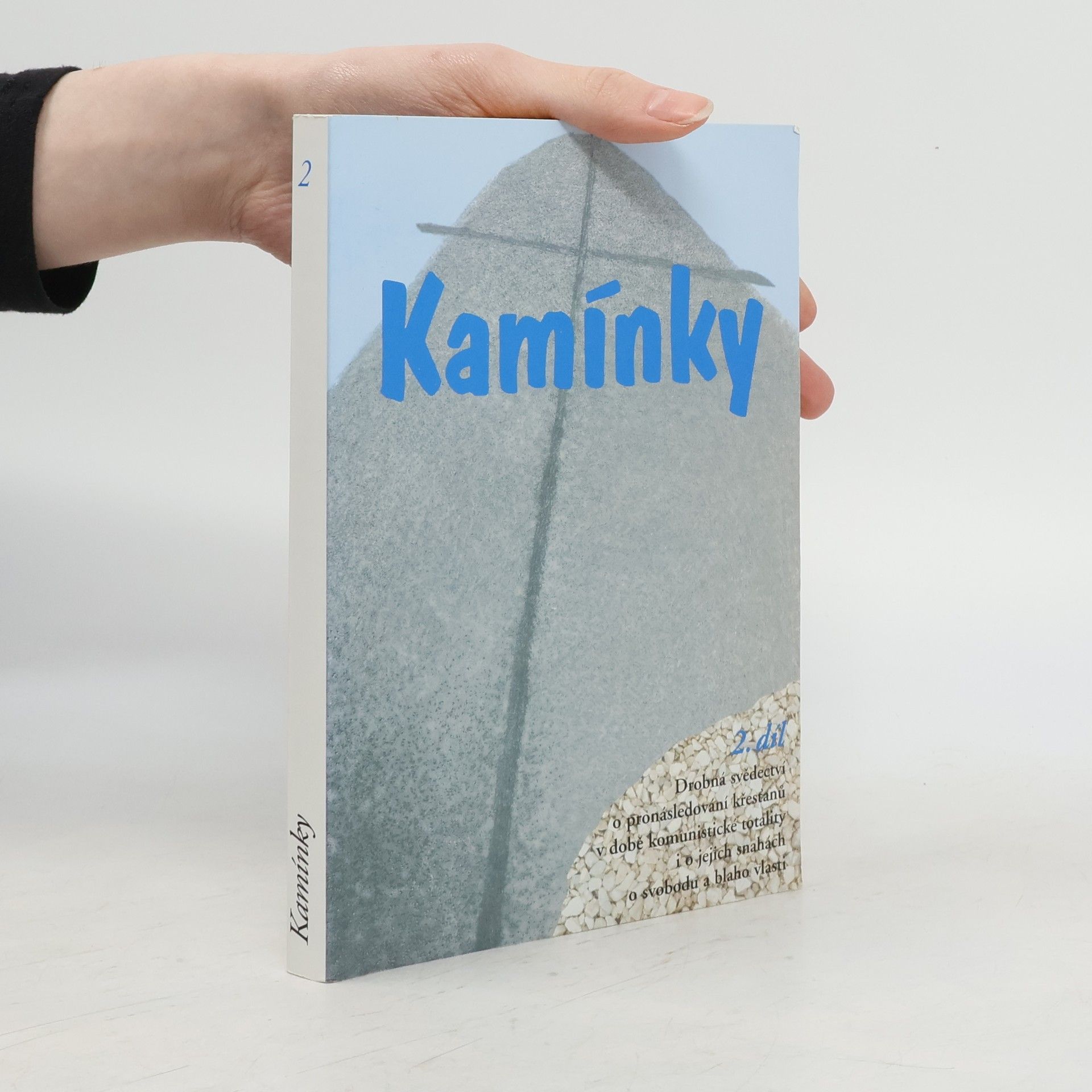 Karel Otčenášek Kamínky 2 : Drobná svědectví o pronásledování křesťanů v době komunistické totality i o jejich snahách o svobodu a blaho vlasti