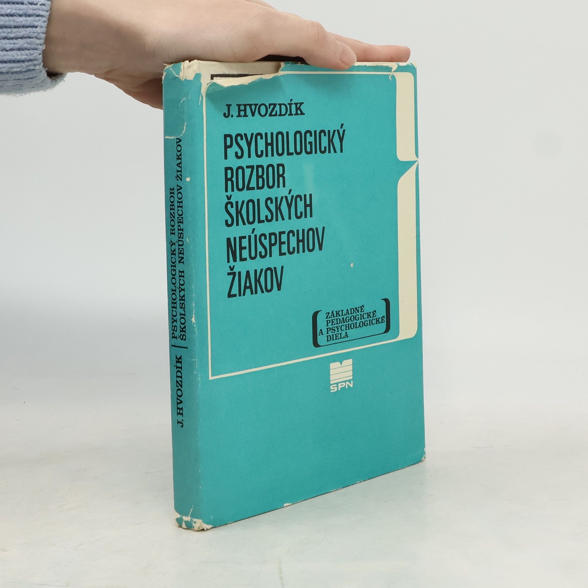 Ján Hvozdík Psychologický rozbor školských neúspechov žiakov