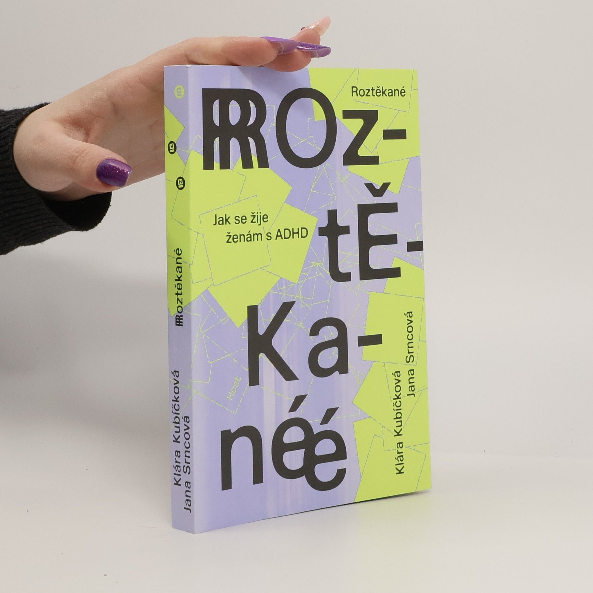 Jana Srncová Roztěkané : jak se žije ženám s ADHD
