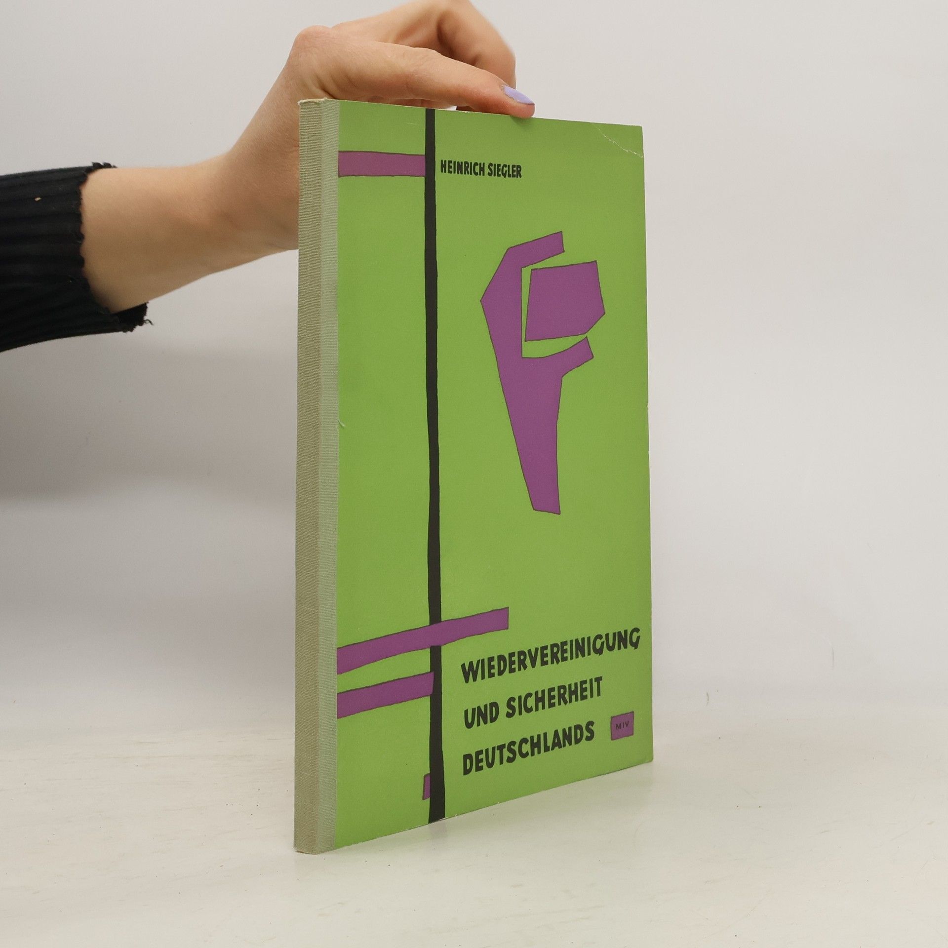 Heinrich von Siegler Wiedervereinigung und Sicherheit Deutschlands